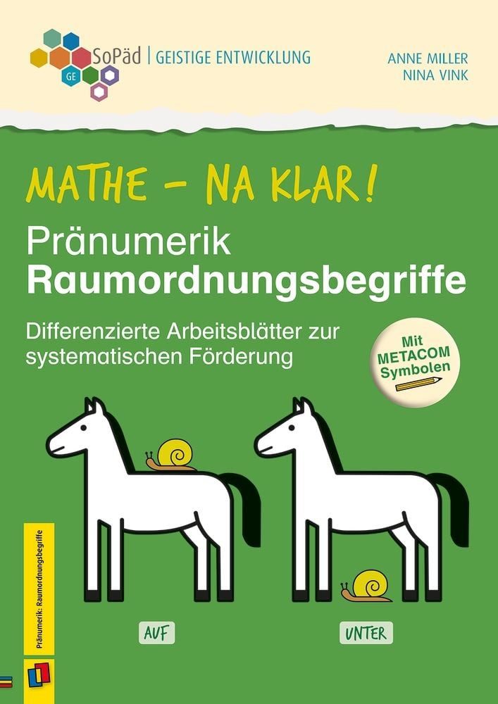 Mathe - na klar! Pränumerik: Raumordnungsbegriffe / Nina Vink, Anne Miller, Differenzierte Arbeitsblätter zur systematischen Förderung. Mit METACOM-Symbolen