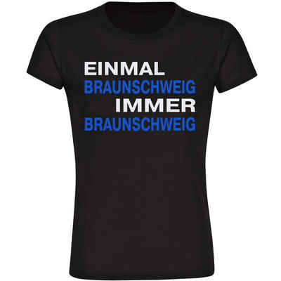 multifanshop T-Shirt Damen Braunschweig - Einmal Immer - Frauen