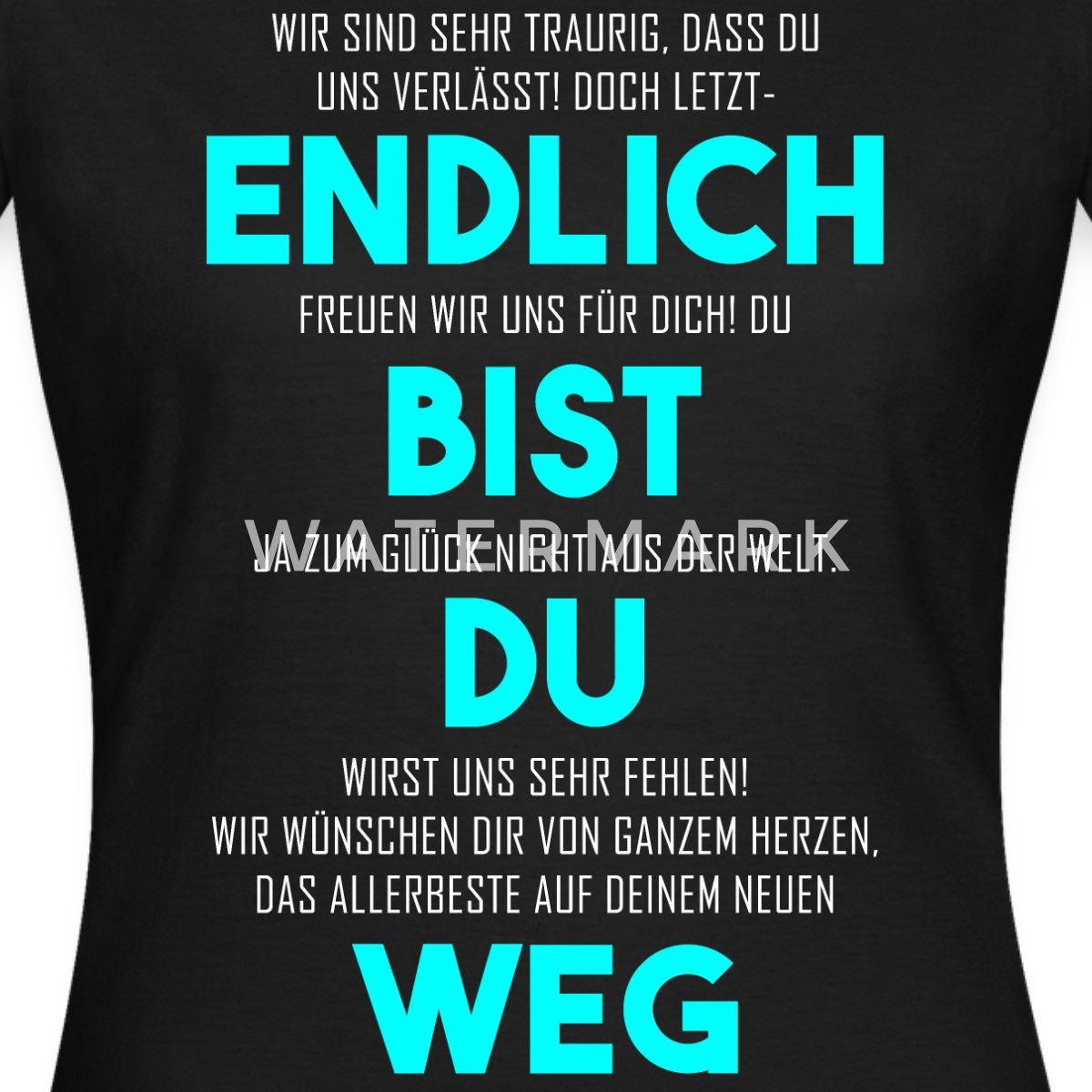 T-Shirt Endlich Bist Du Weg Lustige Verabschiedung Frauen T-Shirt