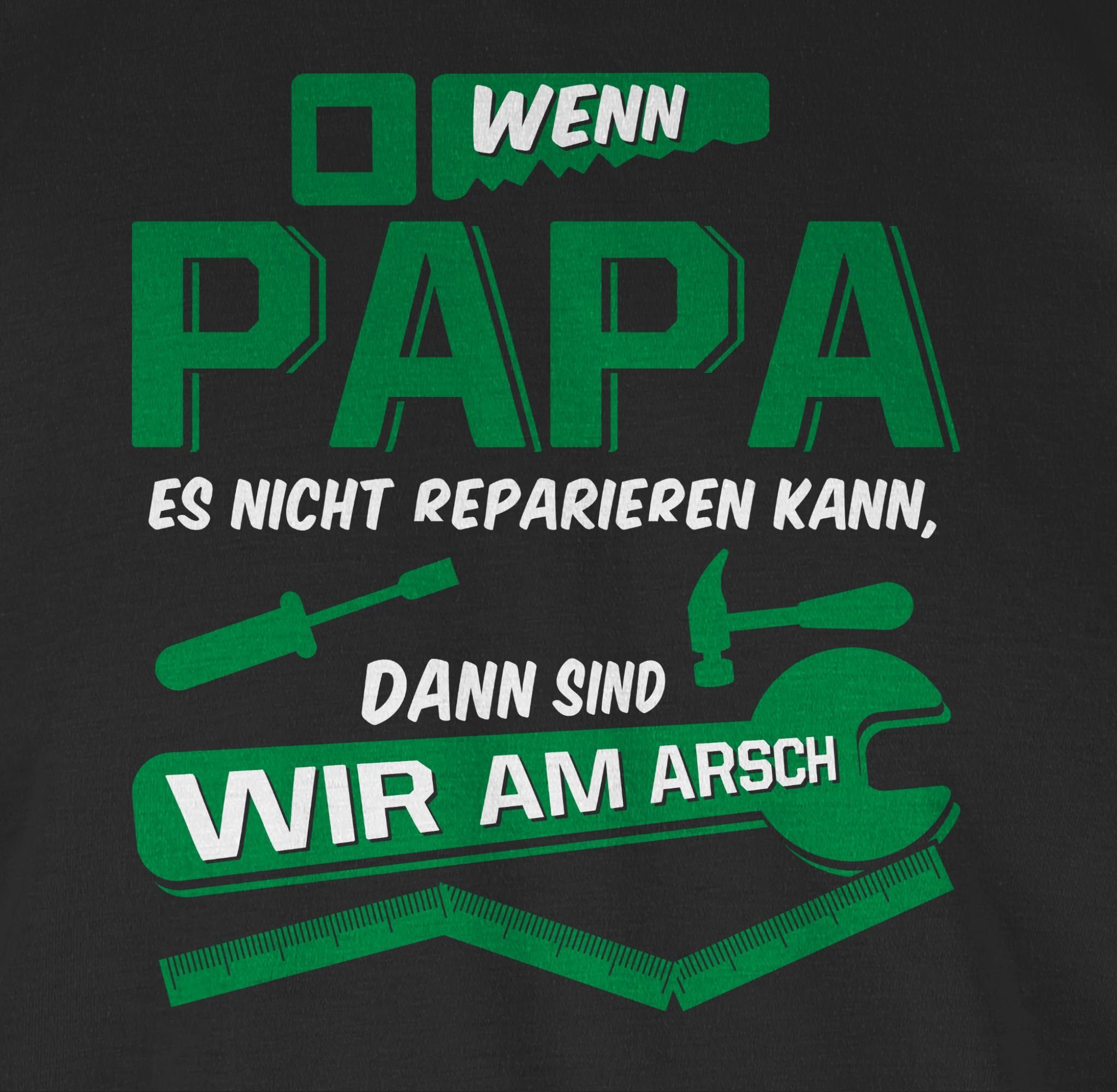 am T-Shirt dann reparieren Geschenk nicht Shirtracer Papa sind Vatertag für kann Arsch wir Wenn es Papa Schwarz 1
