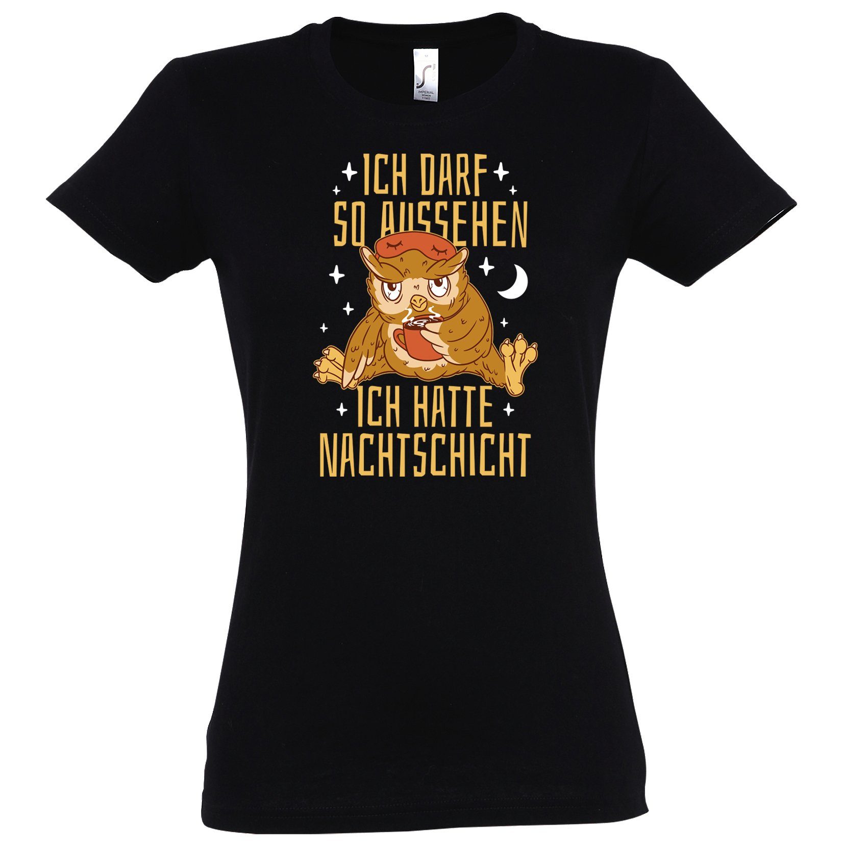 Print-Shirt NACHTSCHICHT Ich darf so aussehen Damen T-Shirt