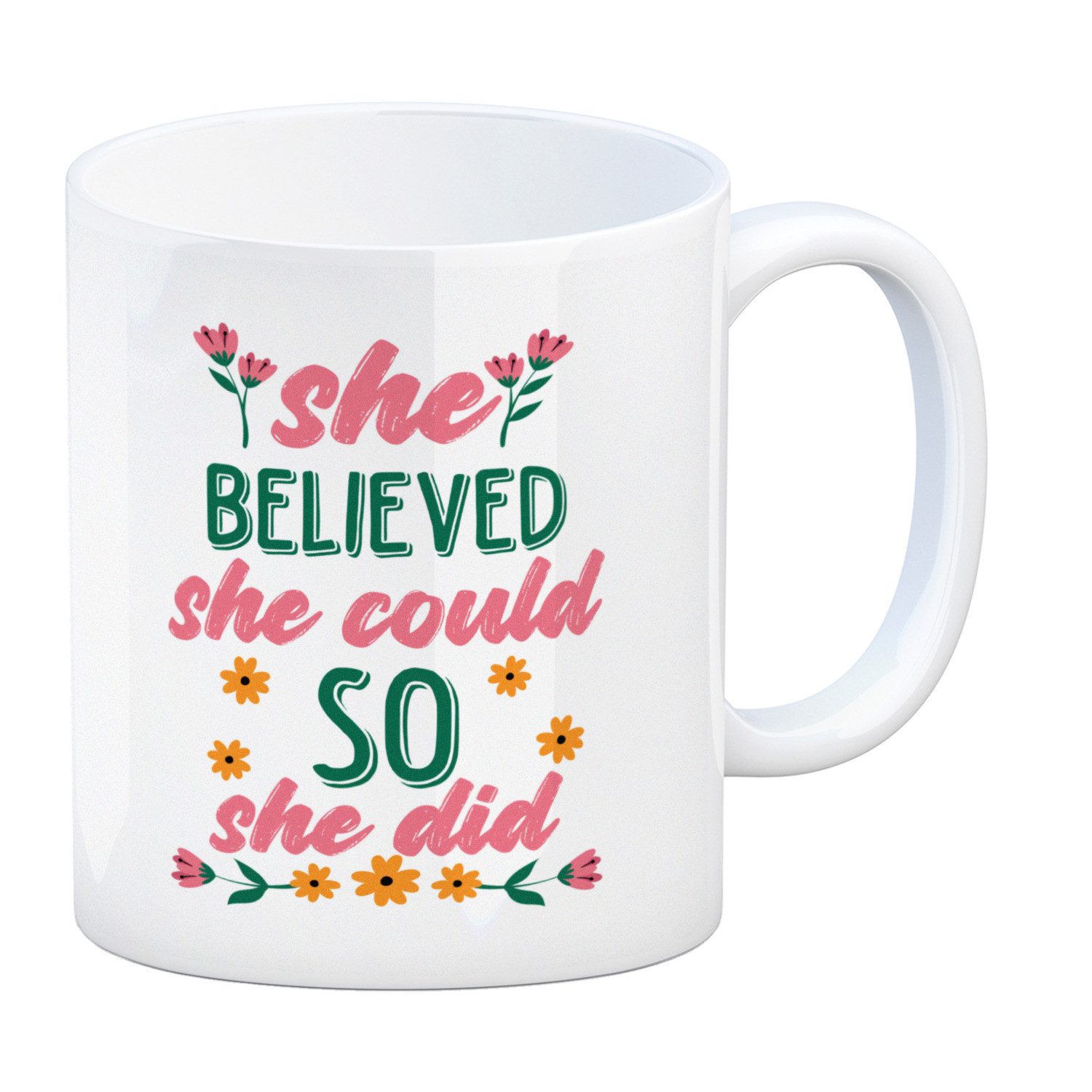 Tasse Motivation Kaffeebecher mit Spruch She believed she could so she did