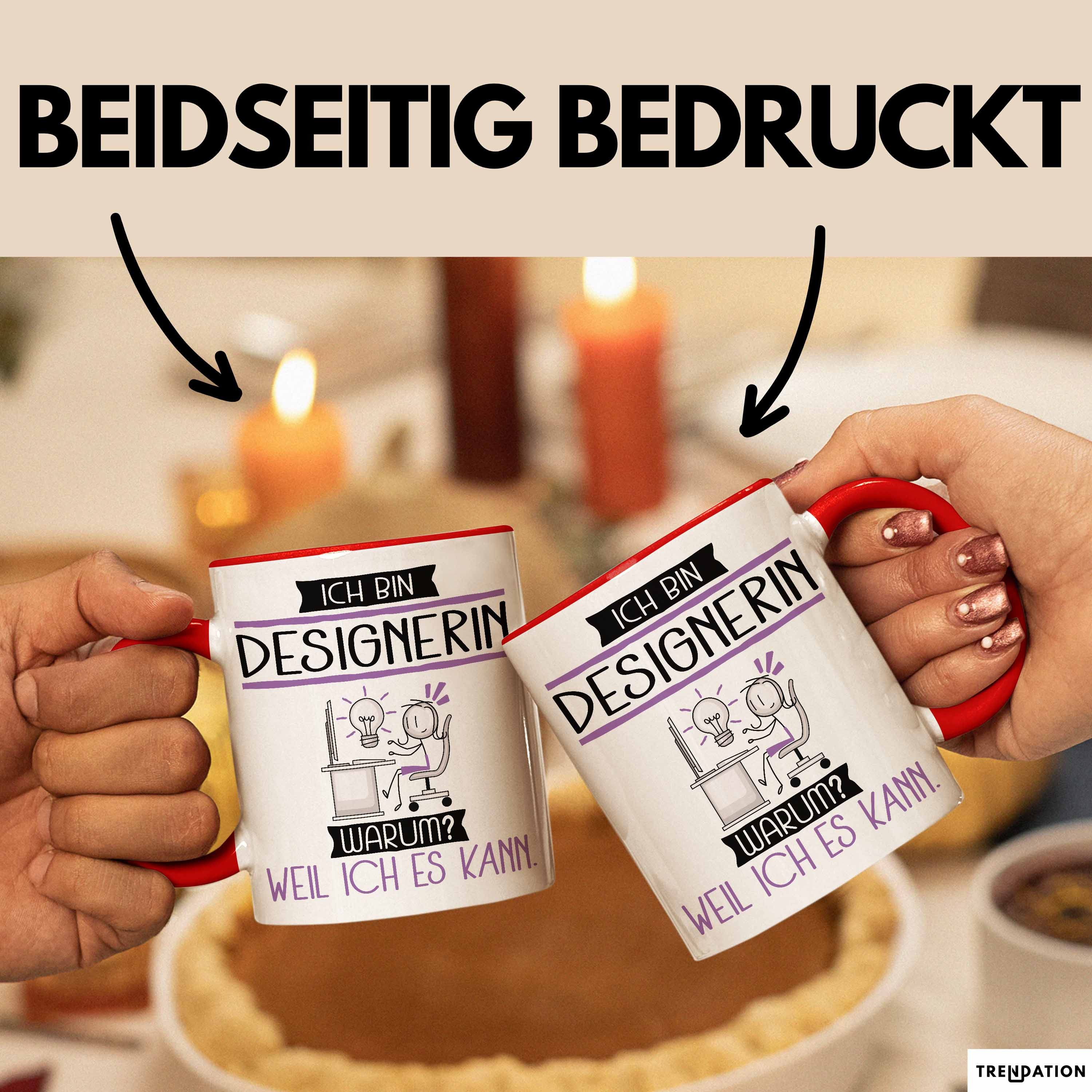 Trendation Tasse Designerin Tasse Geschenk Ich Bin Designerin Warum Weil Ich Es Kann