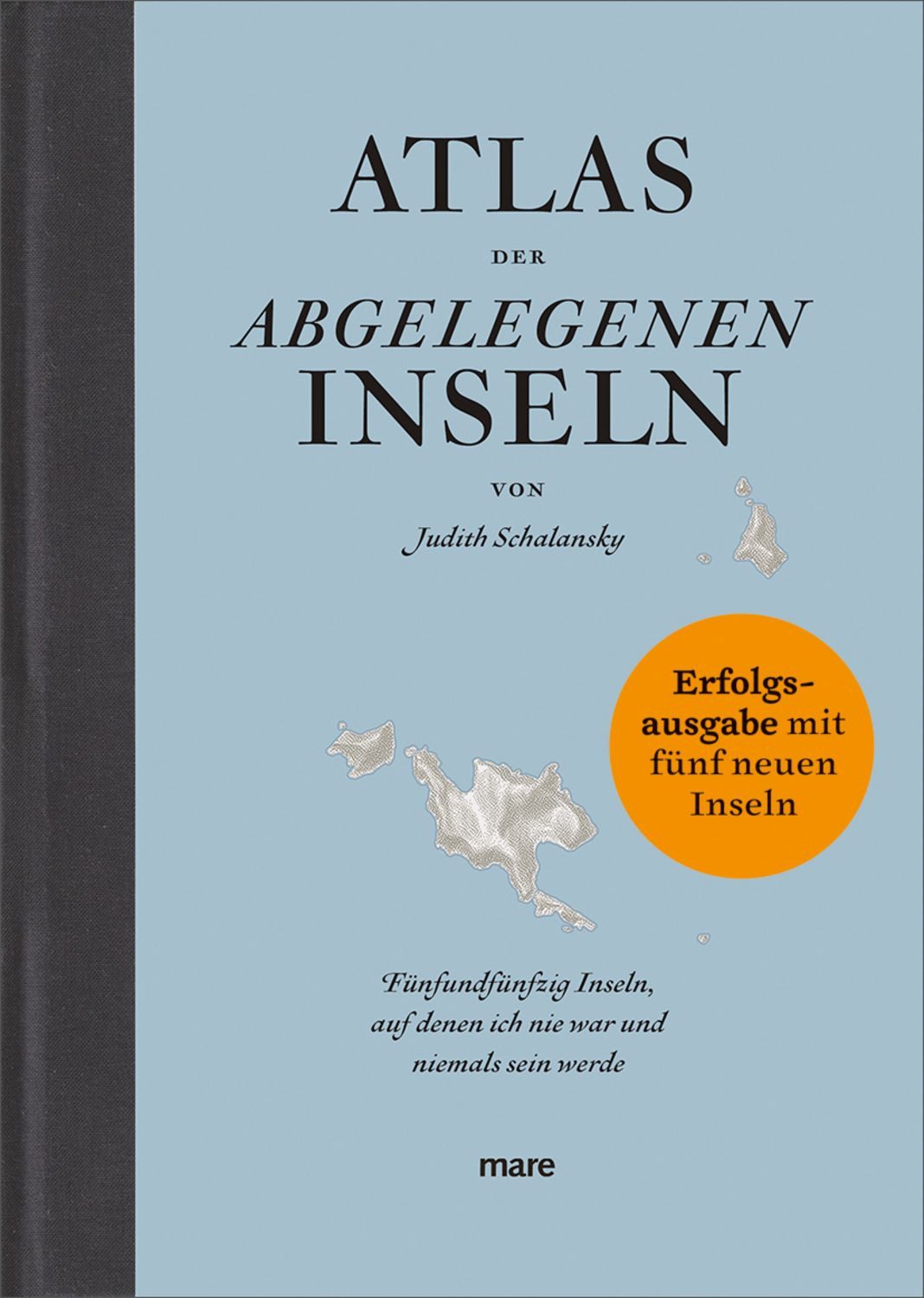Atlas der abgelegenen Inseln (Erfolgsausgabe) / Judith Schalansky