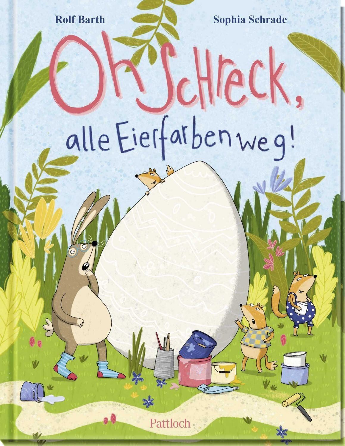 Oh Schreck, alle Eierfarben weg! / Rolf Barth
