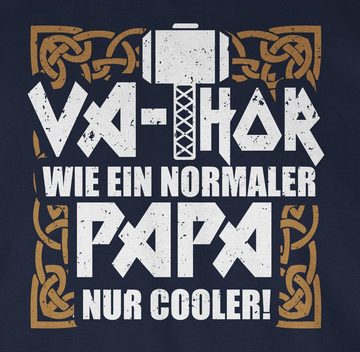 Shirtracer T-Shirt Va-Thor wie ein normaler Papa nur cooler Vatertag Geschenk für Papa