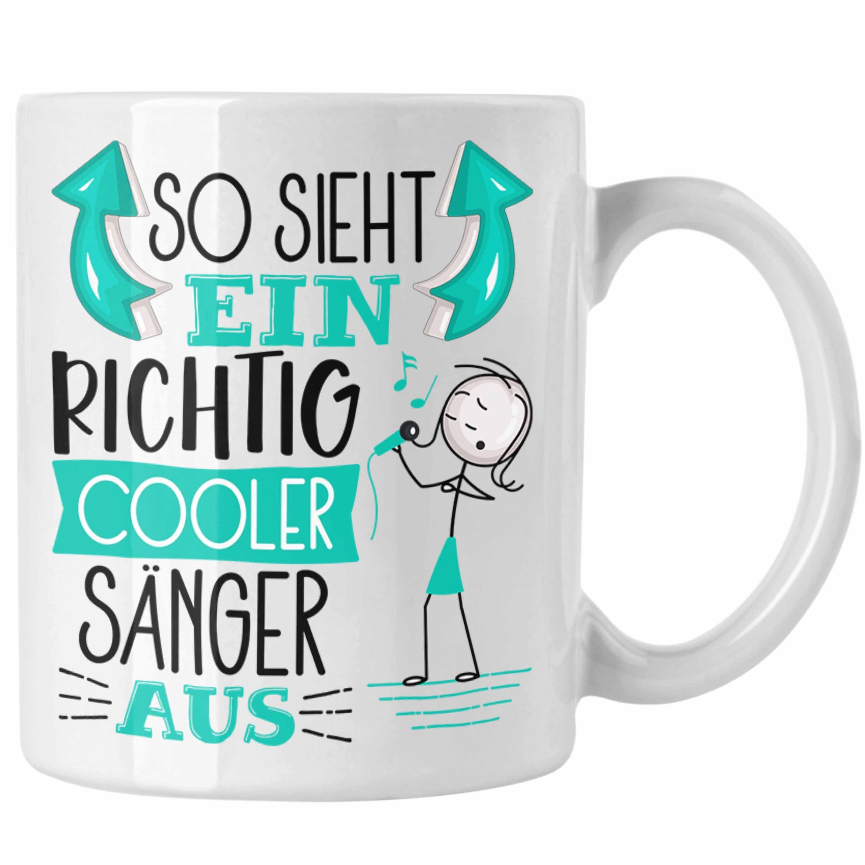 Trendation Tasse Sänger Tasse Geschenk So Sieht Ein RIchtig Cooler Sänger Aus Geschenk Weiss