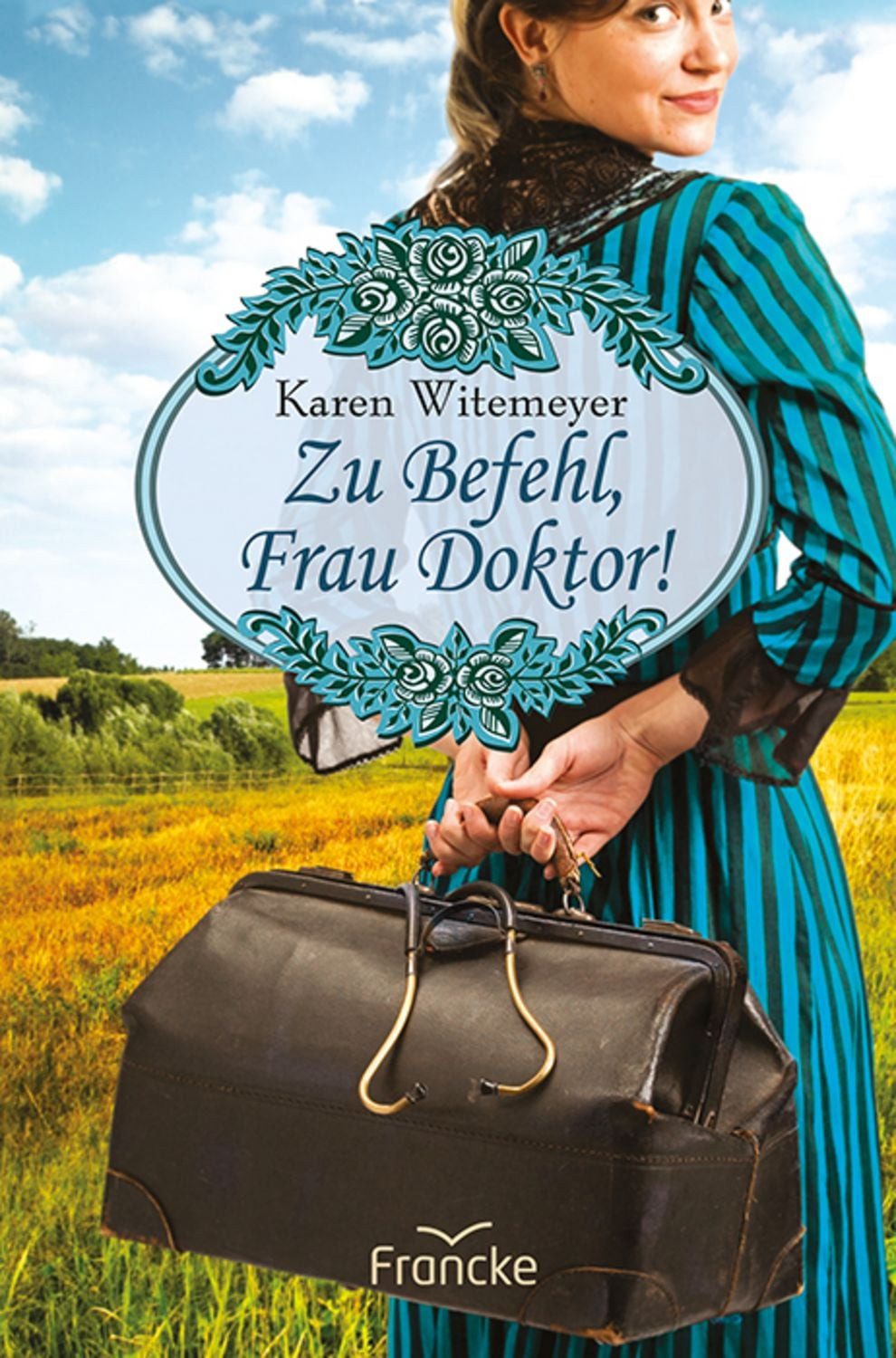 Zu Befehl, Frau Doktor! / Karen Witemeyer