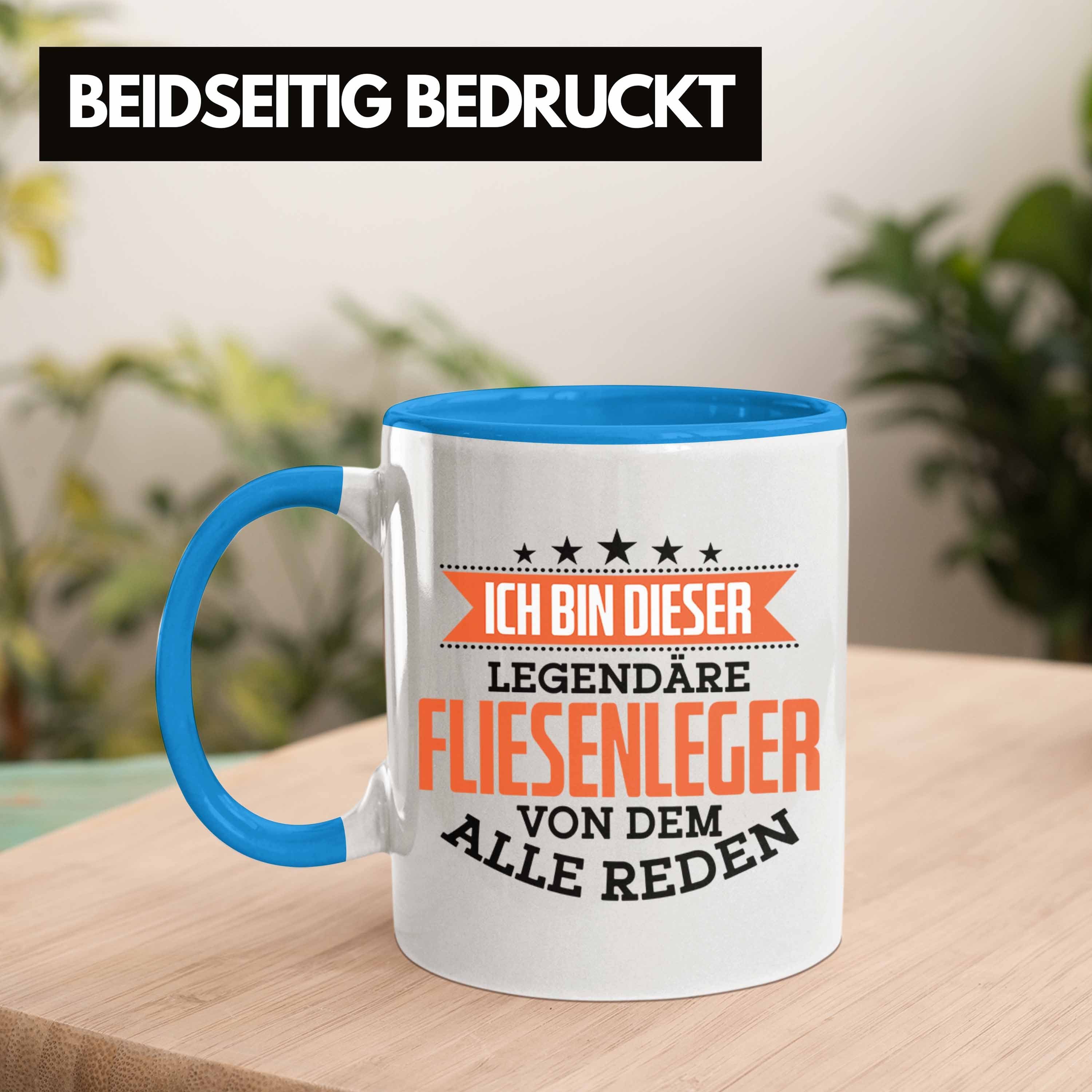 Fliesenleger Fliesenleger Legendäre Geschenkidee Tasse Blau Tasse Spruch Trendation Geschenk