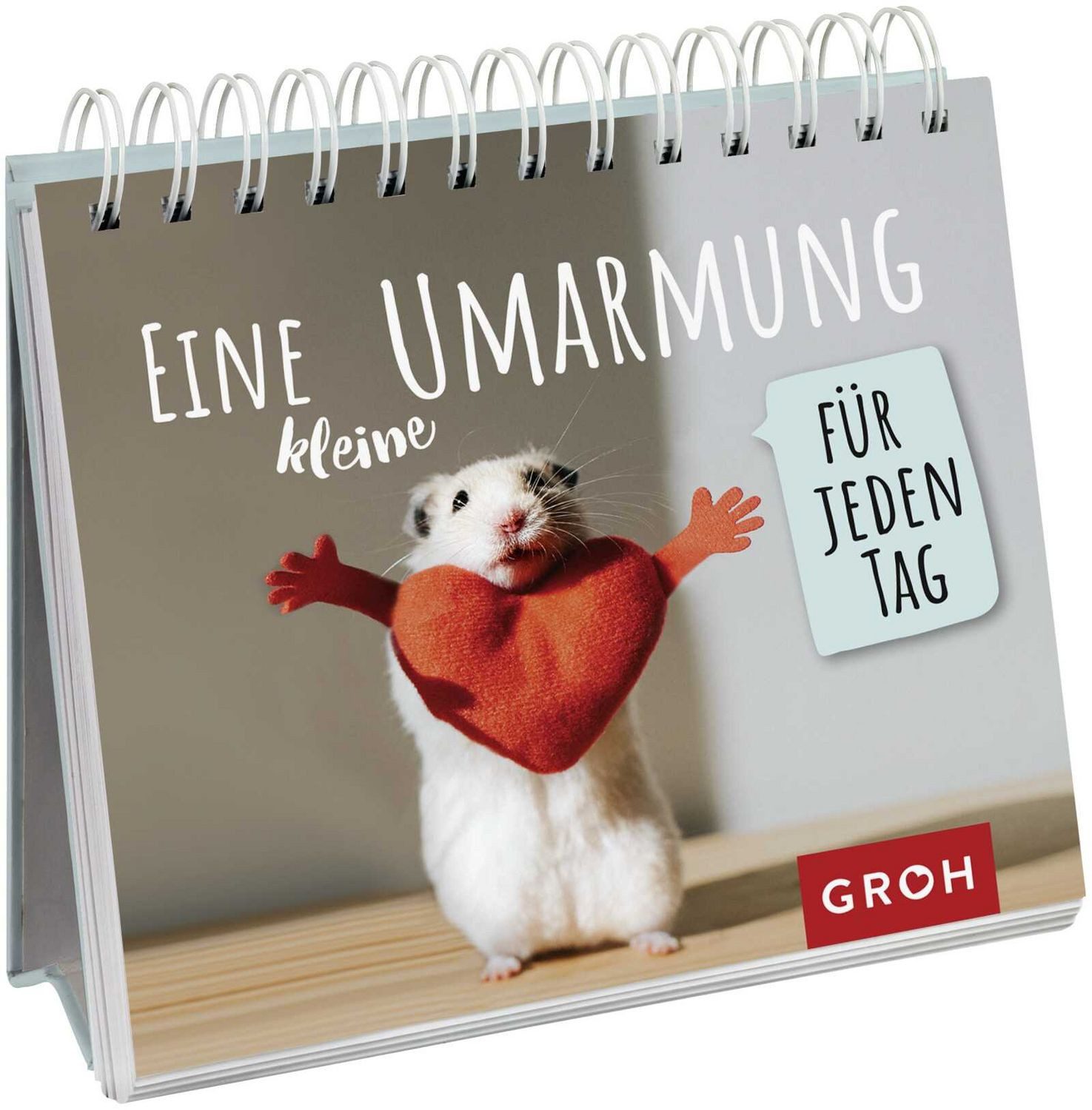 Eine kleine Umarmung für jeden Tag / Groh Verlag
