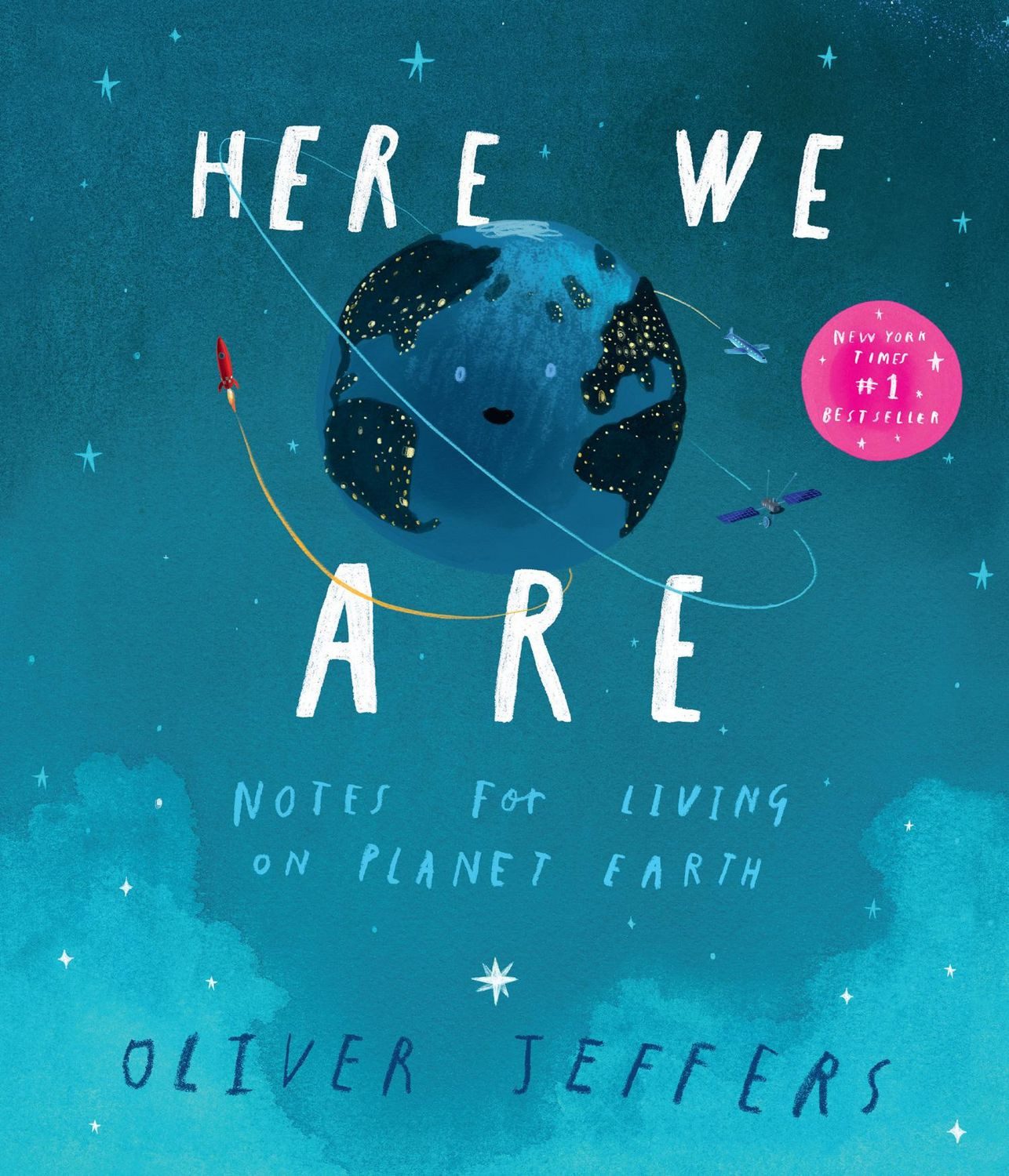Here We Are / Oliver Jeffers, Notes for Living on Planet Earth
