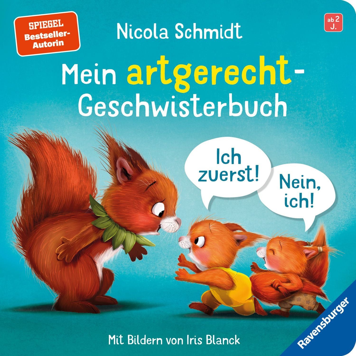 Mein artgerecht-Geschwisterbuch: Ich zuerst! Nein, ich! / Nicola Schmidt