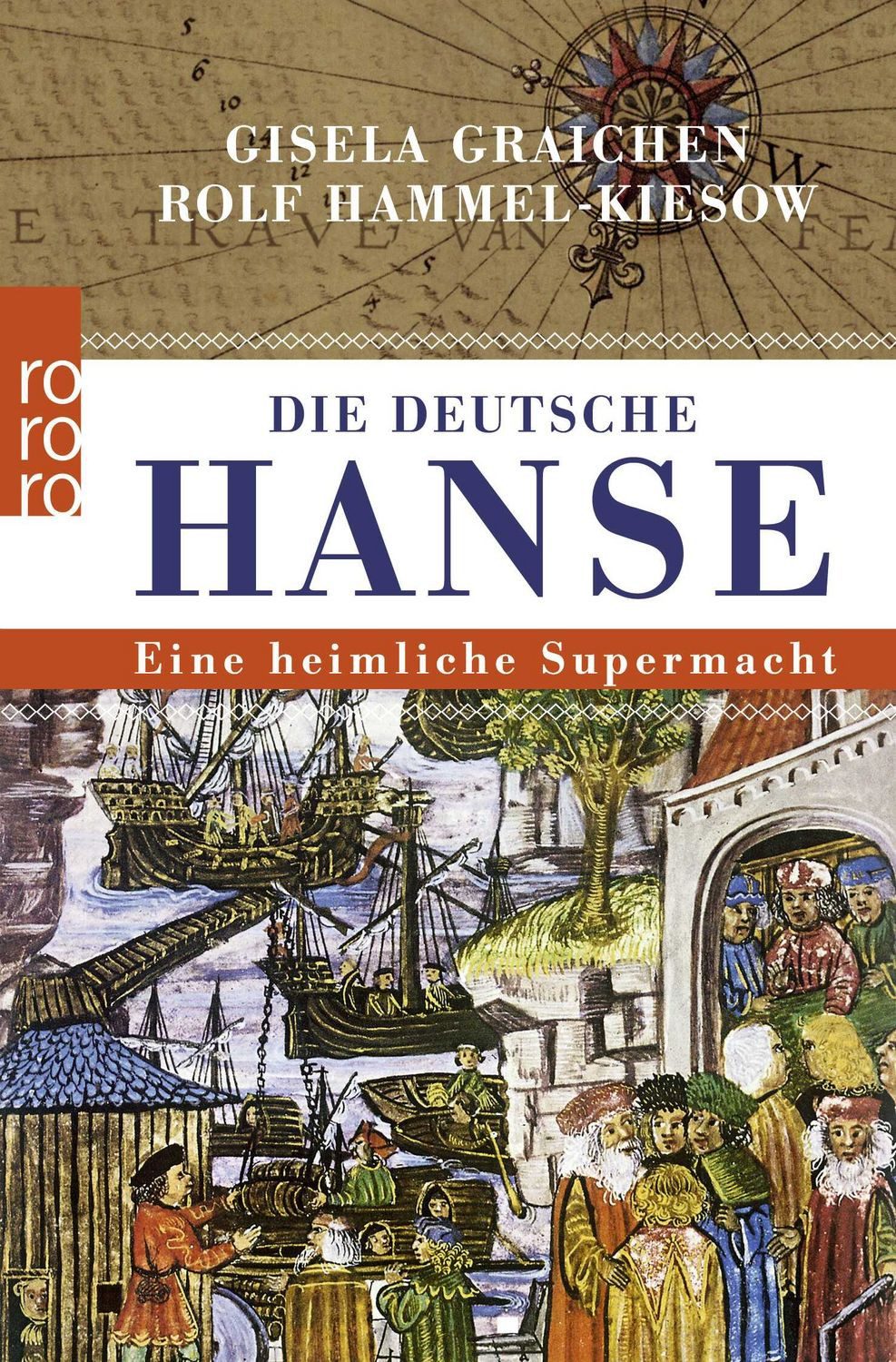Die Deutsche Hanse / Gisela Graichen, Rolf Hammel-Kiesow, Eine heimliche Supermacht