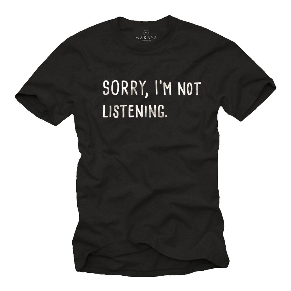 Herren Druck, Listening Print-Shirt Coole Sprüche aus Lustige MAKAYA Männer Baumwolle mit T-Shirts Not Sorry
