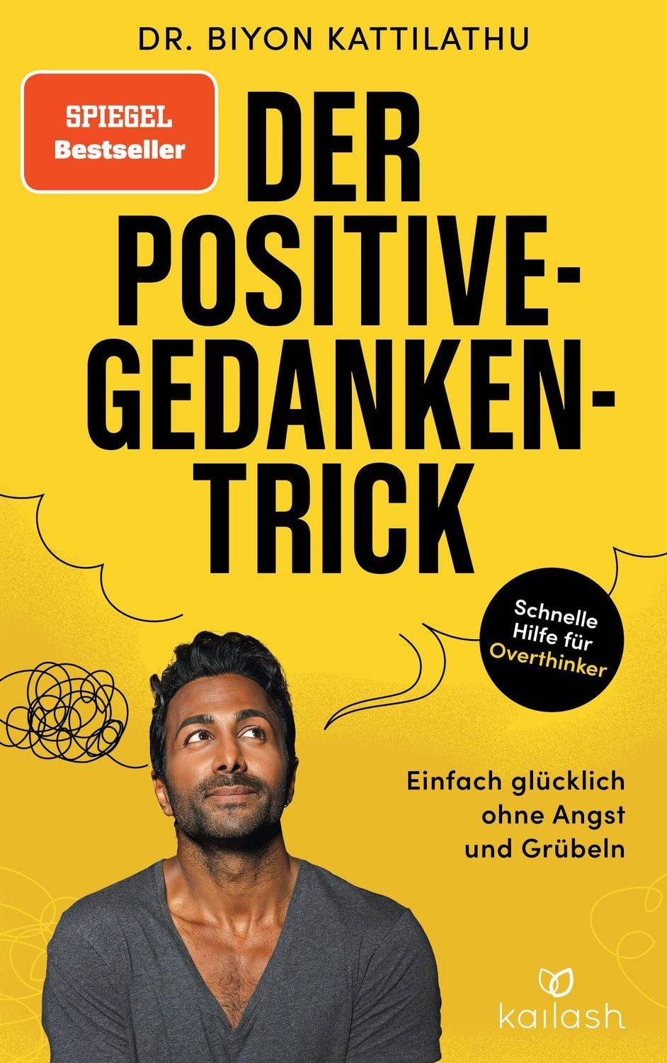Der Positive-Gedanken-Trick / Biyon Kattilathu, SPIEGEL-Bestseller