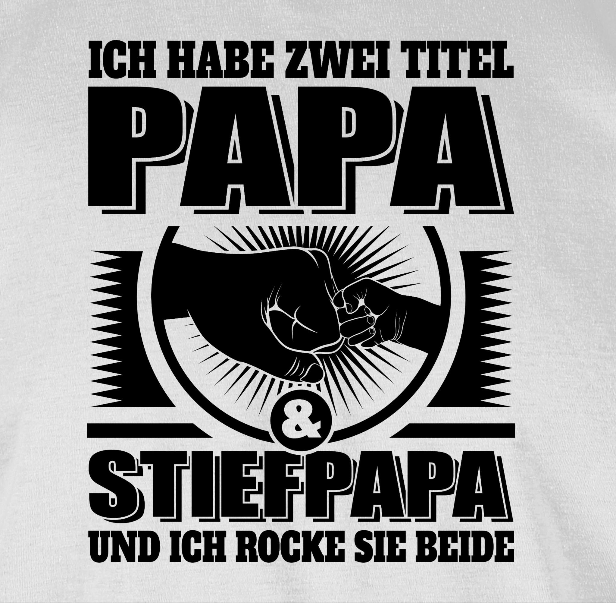 Shirtracer T-Shirt Ich habe - zwei - sch Weiß für Papa Titel Stiefpapa sie Papa und rocke Geschenk und beide 03 Vatertag ich