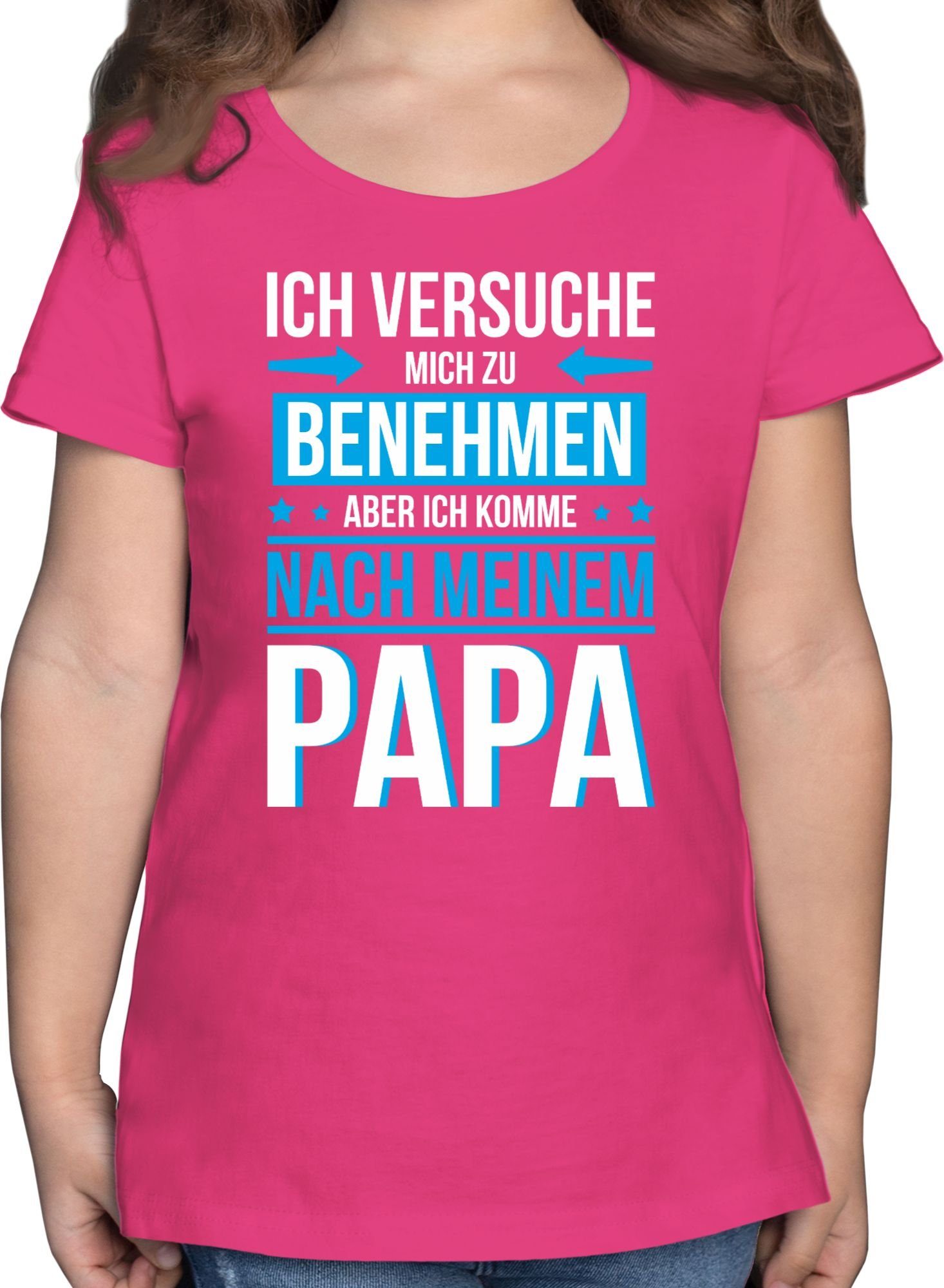 Shirtracer T-Shirt Ich versuche mich zu benehmen komme nach meinem Papa Statement Sprüche Kinder 1 Fuchsia