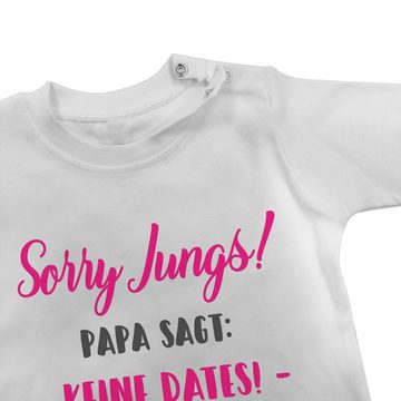Shirtracer T-Shirt Sorry Jungs Papa sagt keine Dates Sprüche Baby