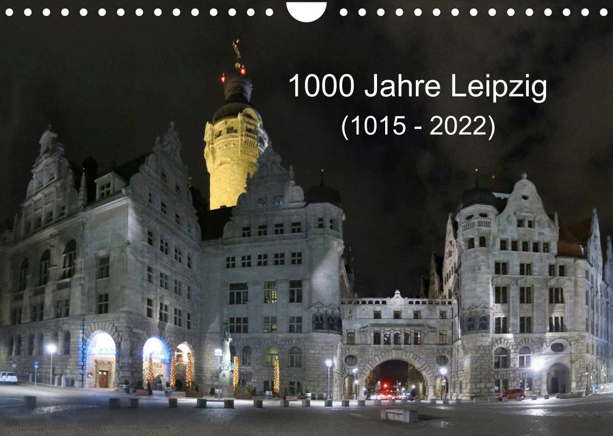 Veranstaltungen Weihnachten 2022 Leipzig CALVENDO Wandkalender »1000 Jahre Leipzig (1015 2022) (Wandkalender