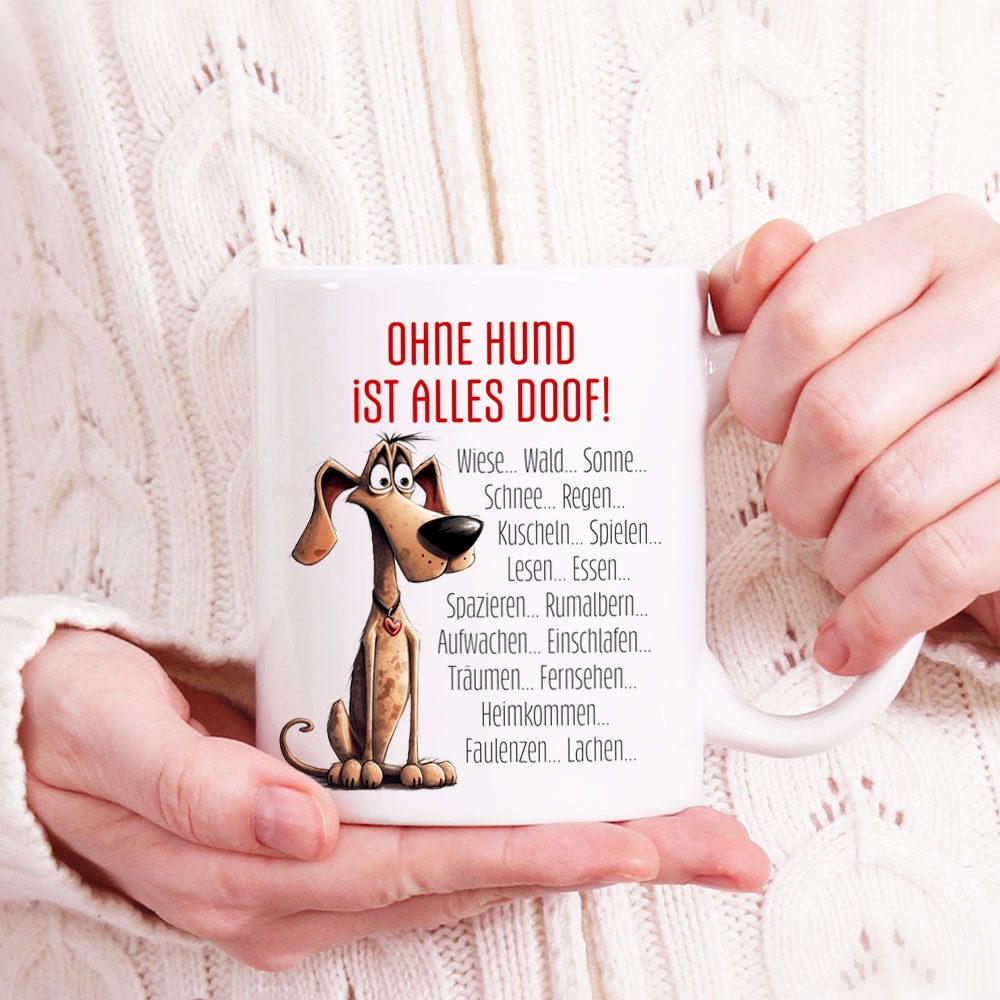 Cadouri Tasse OHNE HUND IST ALLES DOOF! Kaffeetasse mit Spruch - für Hundefreunde, Keramik, mit Hundespruch, beidseitig bedruckt, handgefertigt, Geschenk, 330 ml
