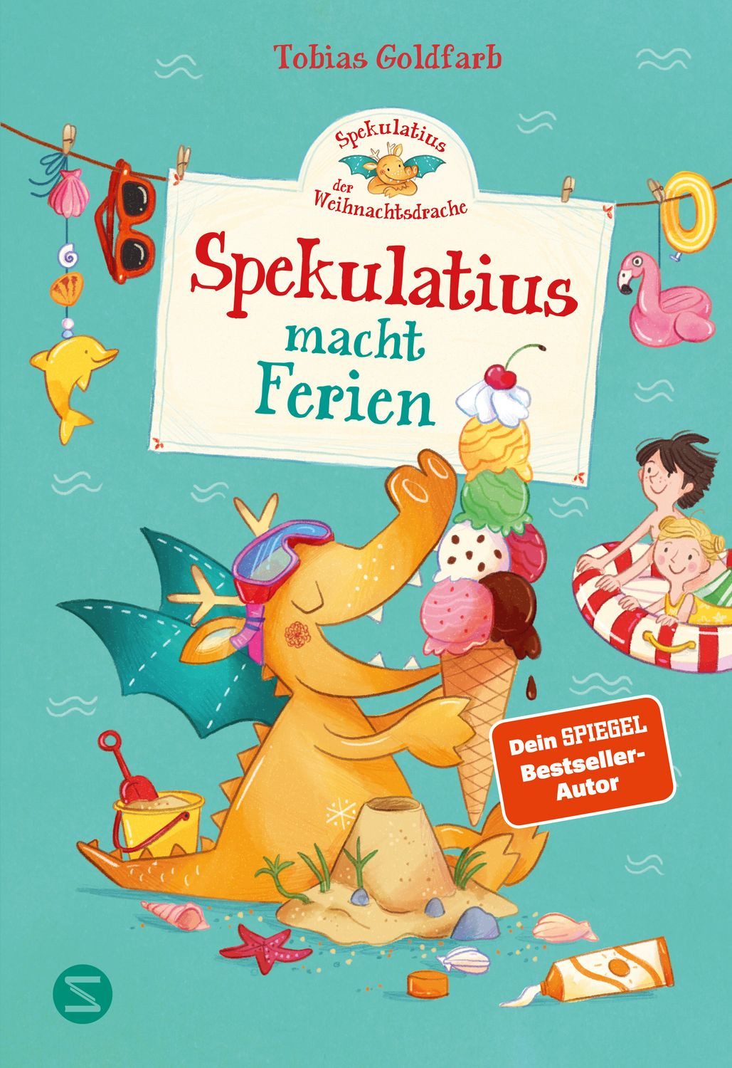 Spekulatius, der Weihnachtsdrache. Spekulatius macht Ferien / Tobias Goldfarb, Endlich: Spekulatius der Weihnachtsdrache macht Sommerferien, Vorlesebuch des Dein SPIEGEL Bestseller Autors, Ferienbuch Kinder, SPIEGEL-Bestseller