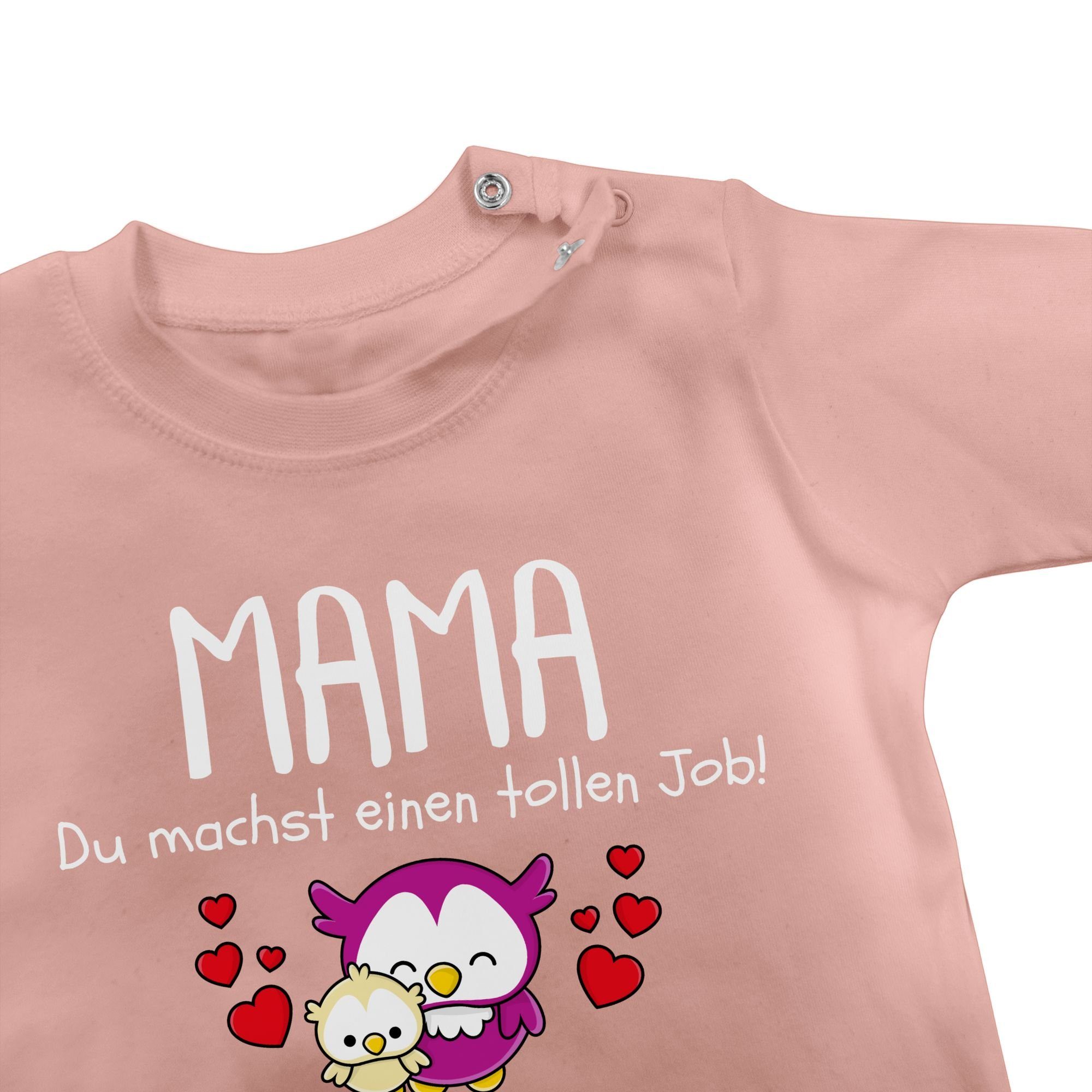 1 du T-Shirt 1. machst einen Shirtracer Muttertagsgeschenk I Job Muttertag tollen Mama Babyrosa