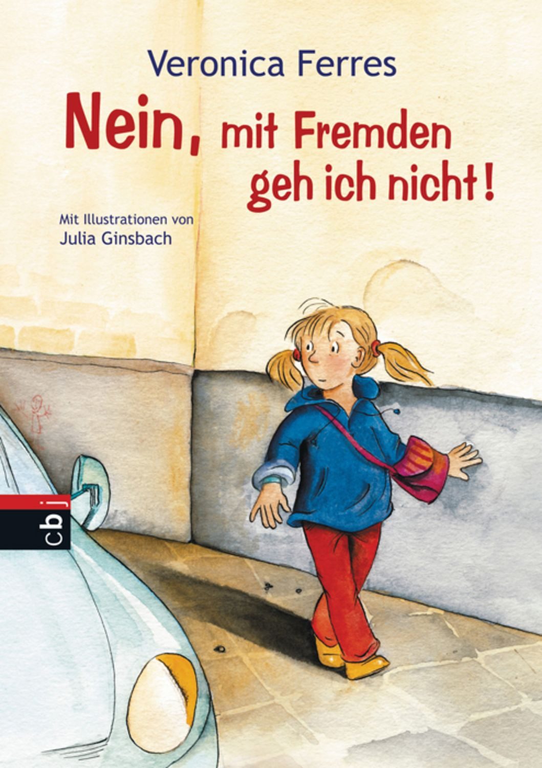 Nein, mit Fremden geh ich nicht! / Veronica Ferres