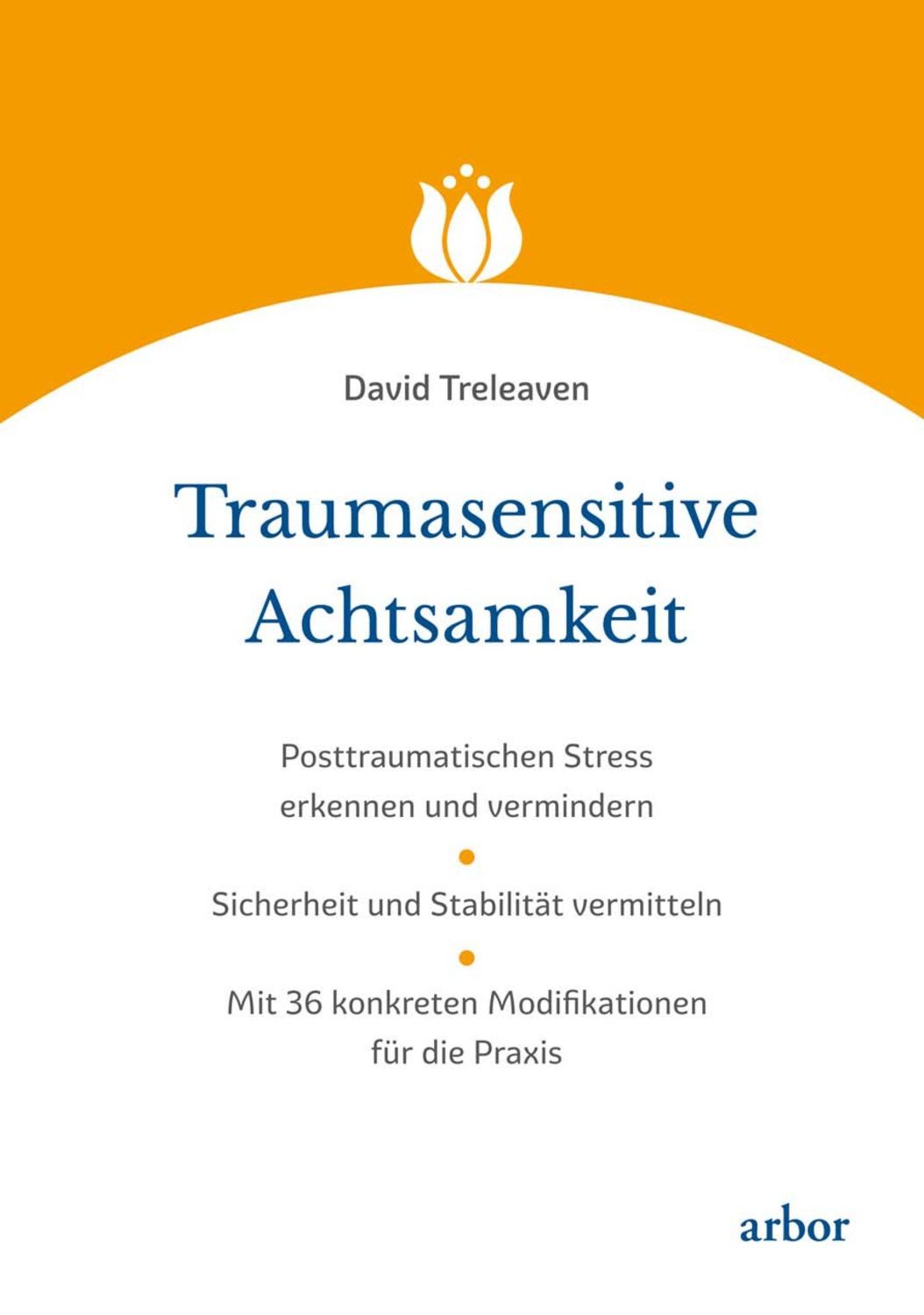 Traumasensitive Achtsamkeit / David Treleaven