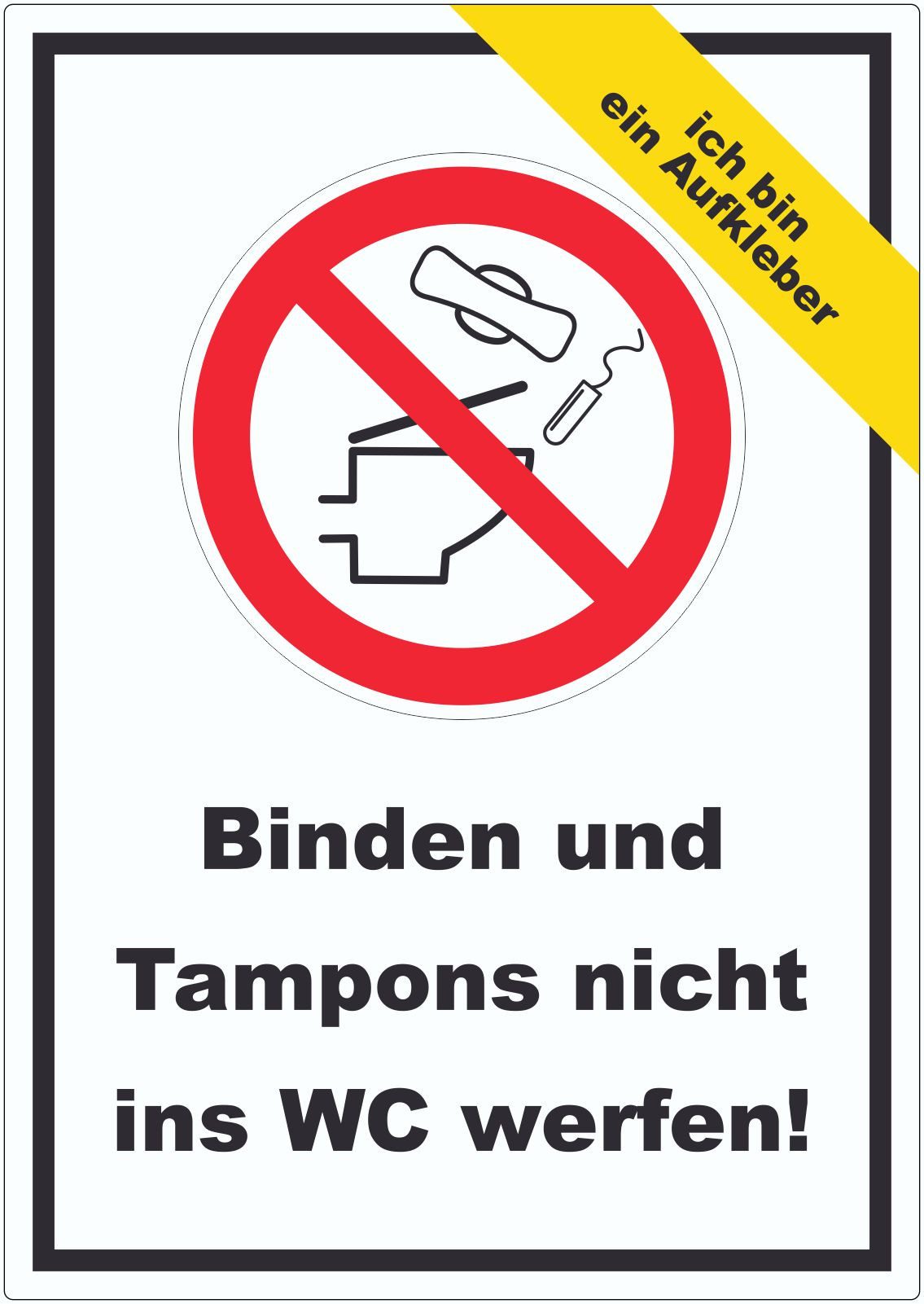 HB-Druck Aufkleber ID001 Keine Binden und Tampons ins WC werfen Aufkleber A1 (594x841mm), wetterfest, UV-beständig, kratzfest