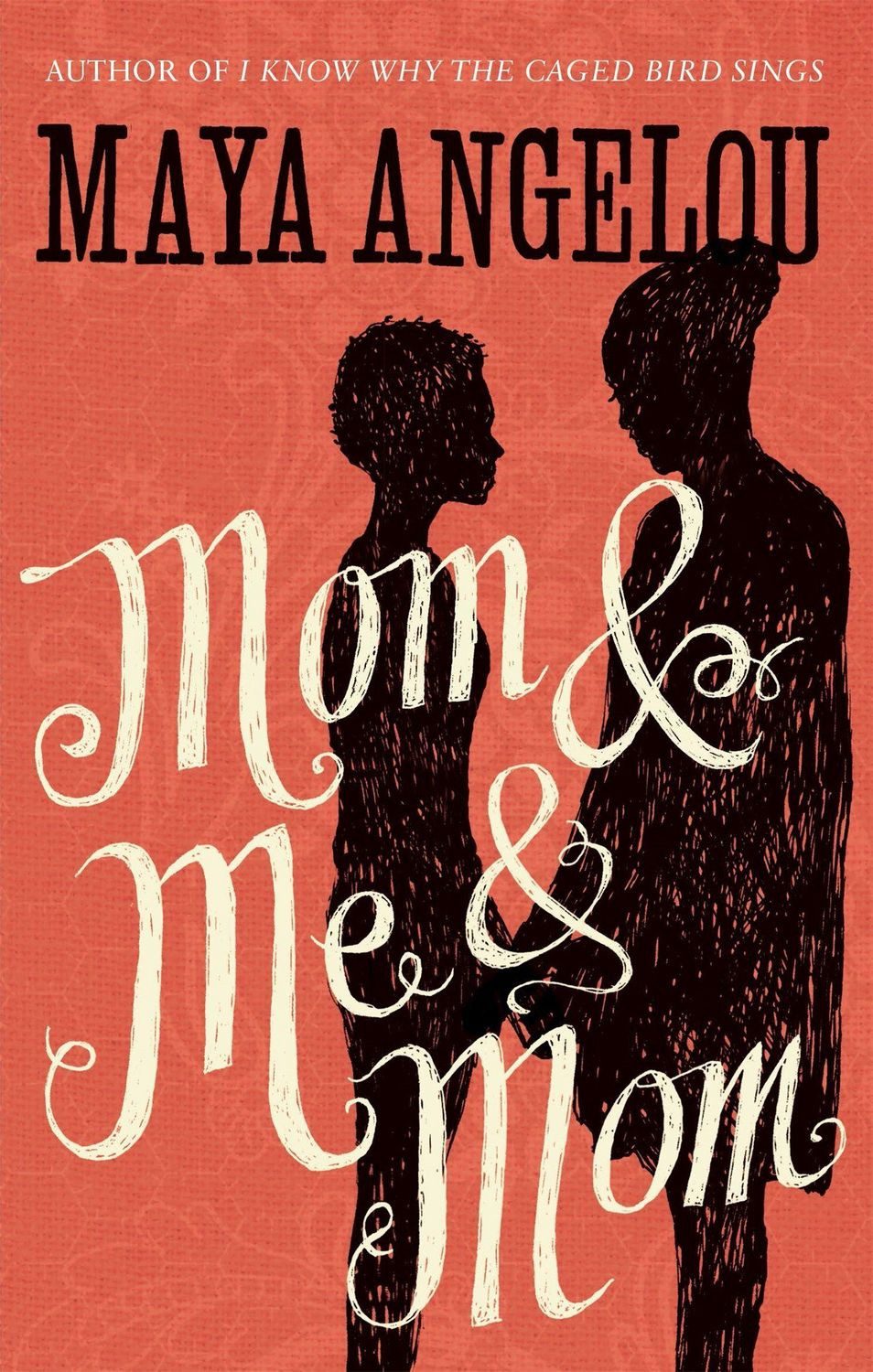 Mom and Me and Mom / Maya Angelou