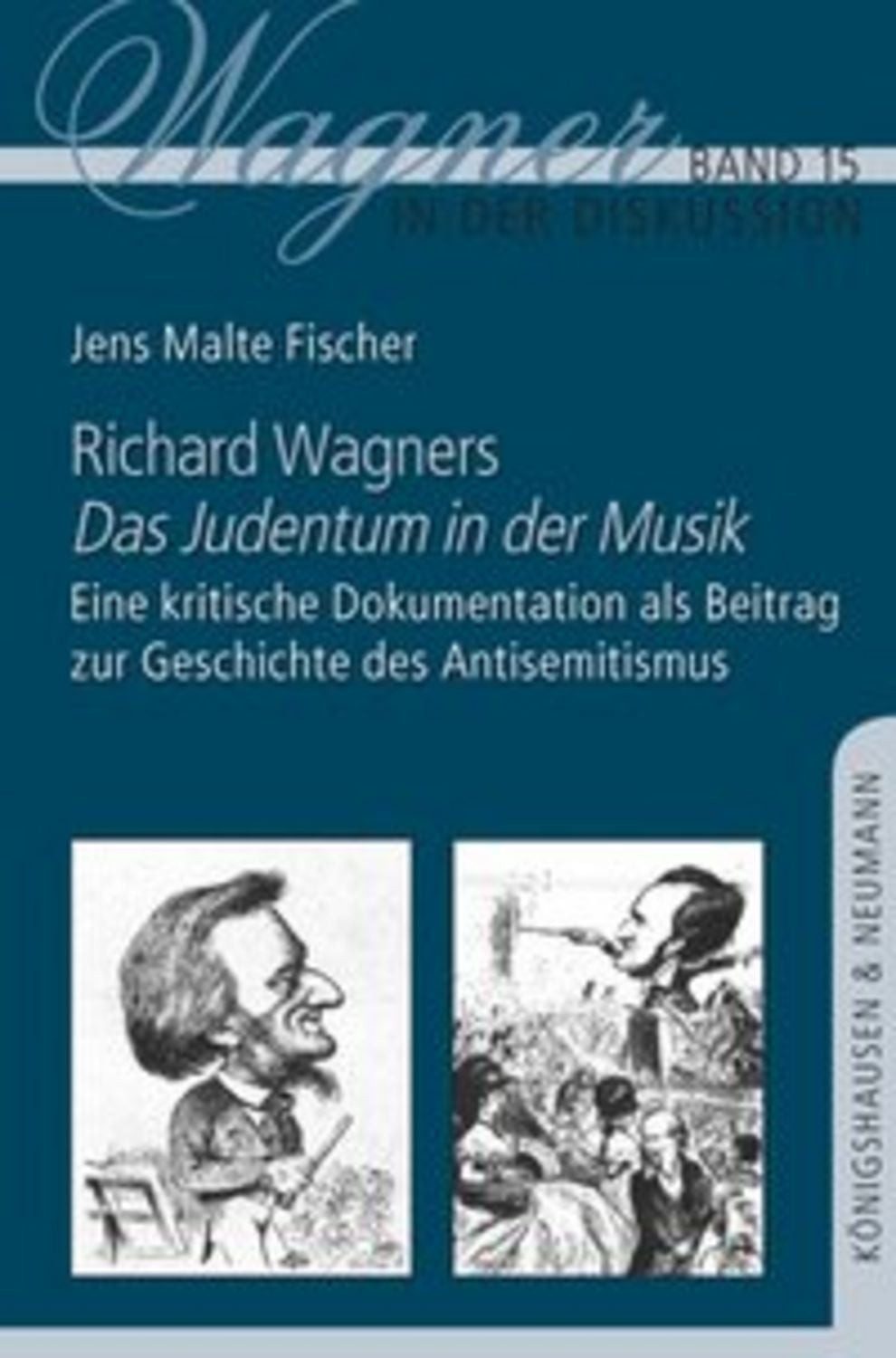 Richard Wagners,Das Judentum in der Musik’ / Jens Malte Fischer