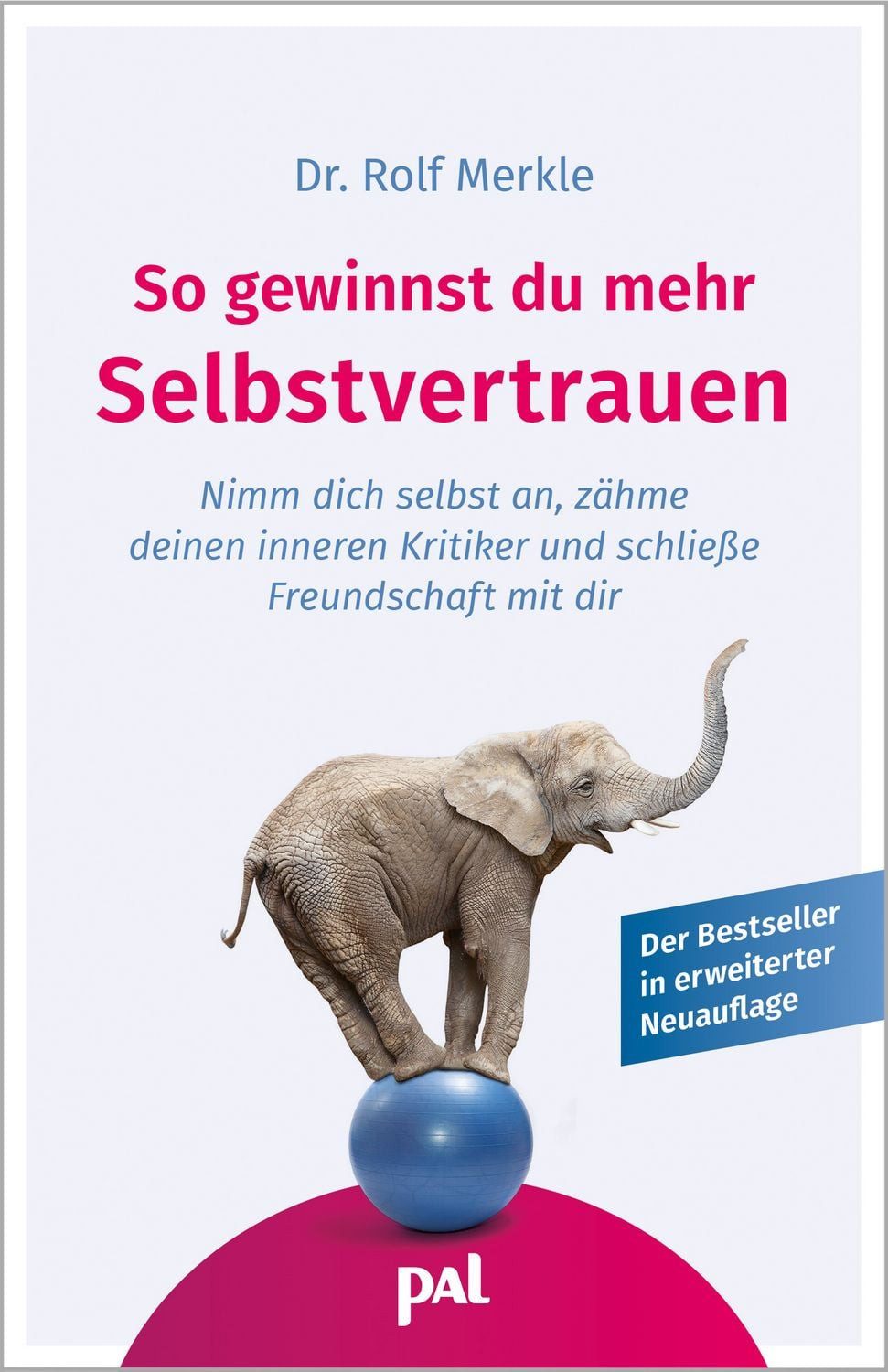 So gewinnst du mehr Selbstvertrauen / Rolf Merkle