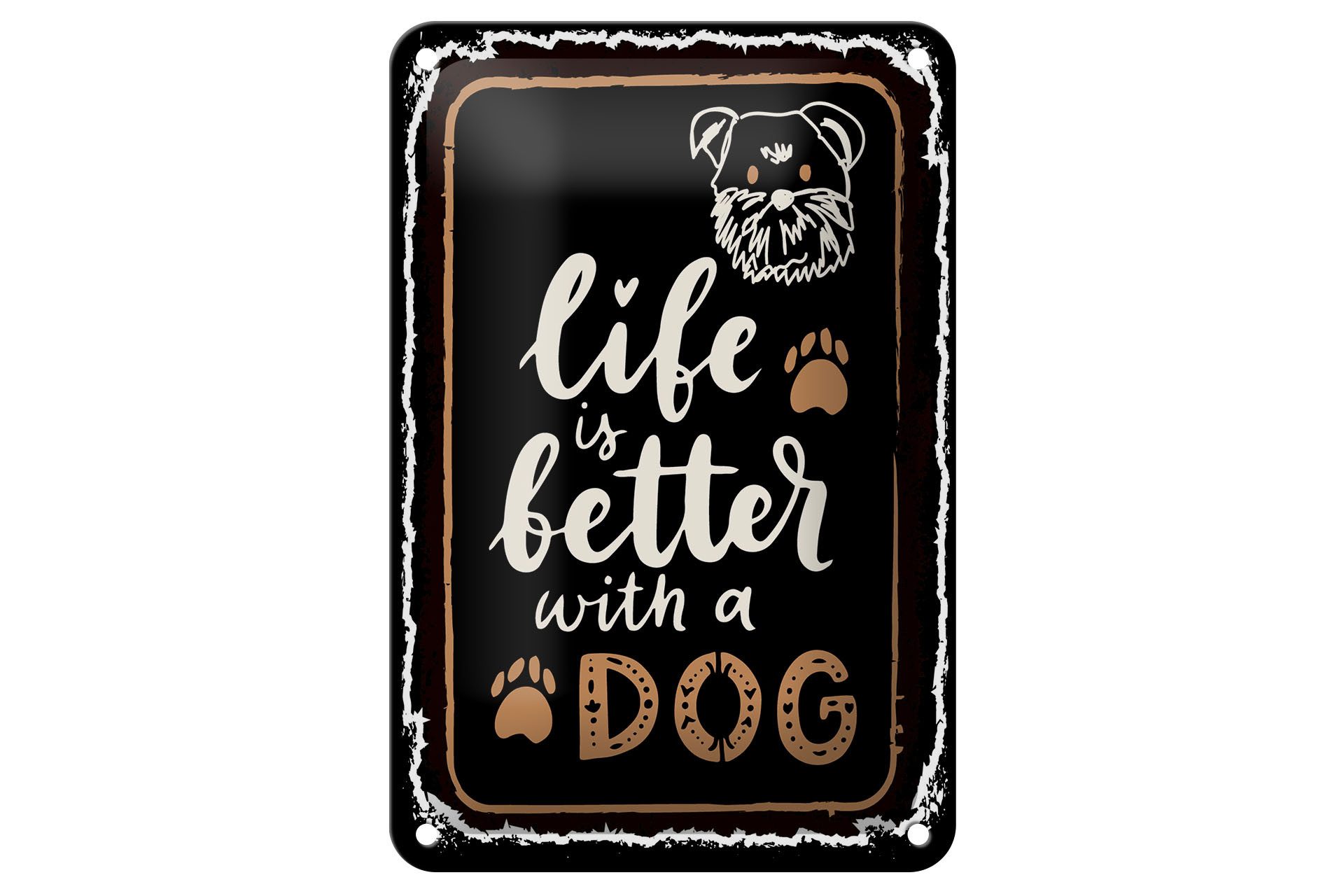 Femer GmbH Metallschild Spruch 12x18 cm Life is better with a Dog, (1 St), gewölbte Oberfläche, abgerundete Ecken, umgeschlagene Kanten