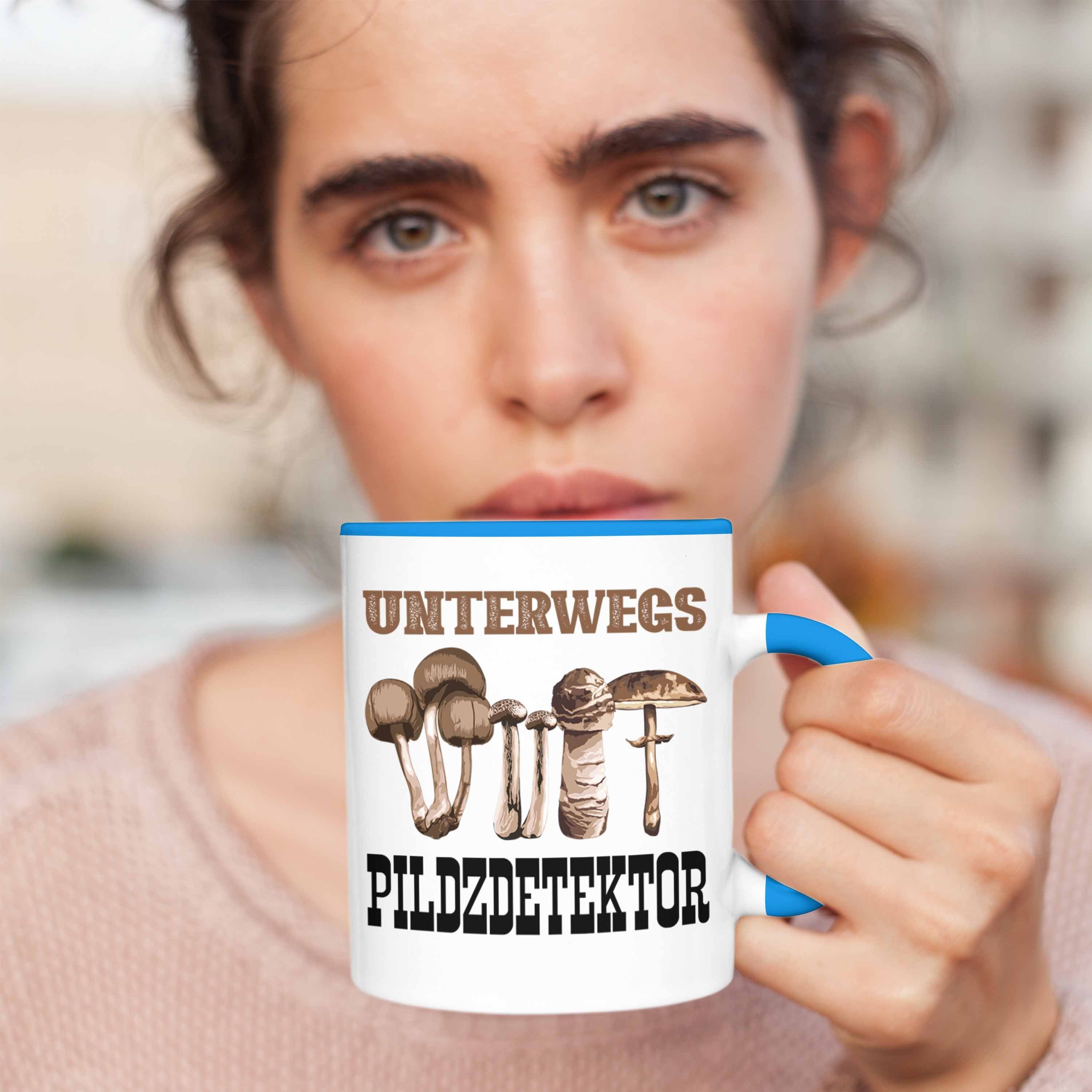 Geschenkidee - Sammeln Geschenk Pilzsammler Pilzsucher Trendation Tasse Tasse Kaffeetasse Blau Pilze Spruch Trendation Pilzliebhaber