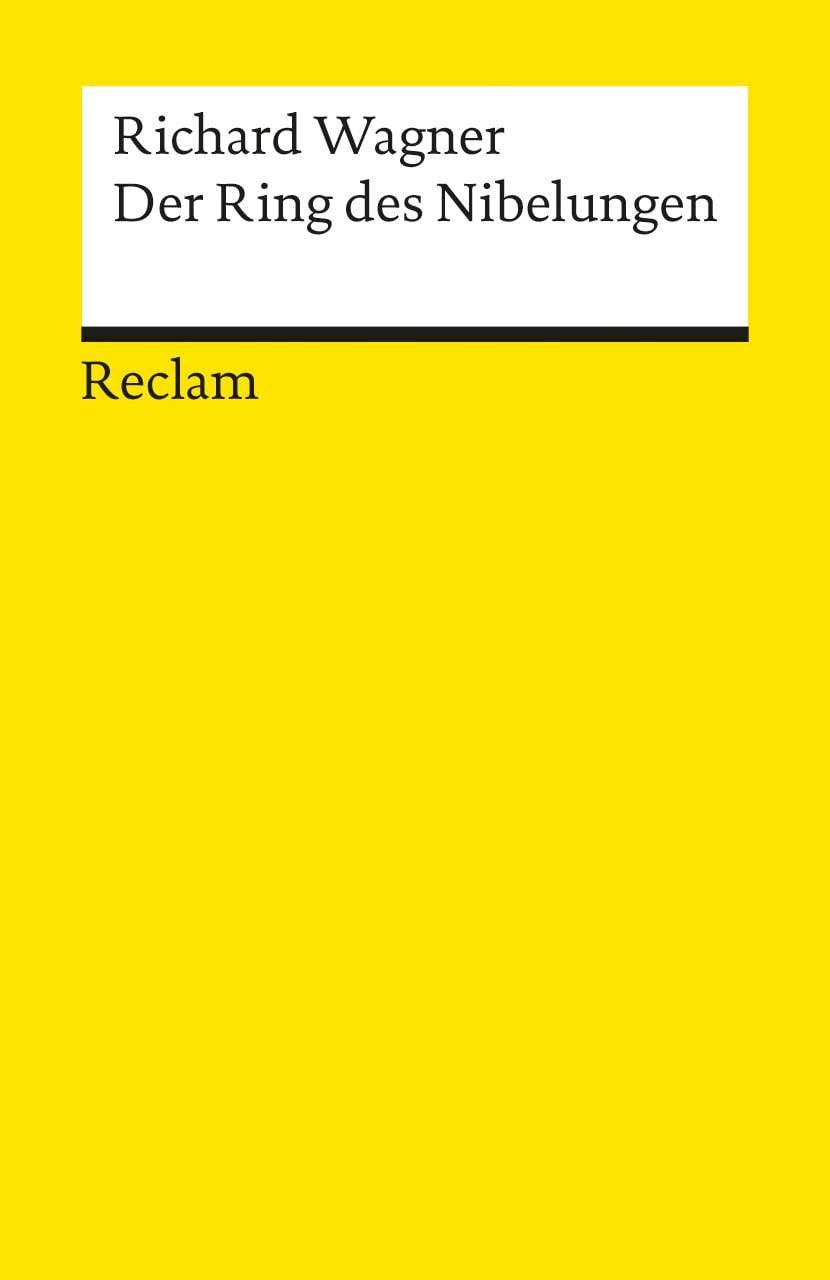 Der Ring des Nibelungen / Richard Wagner, Ein Bühnenfestspiel für drei Tage und einen Vorabend. Textbuch mit Varianten der Partitur – Wagner, Richard – 18628