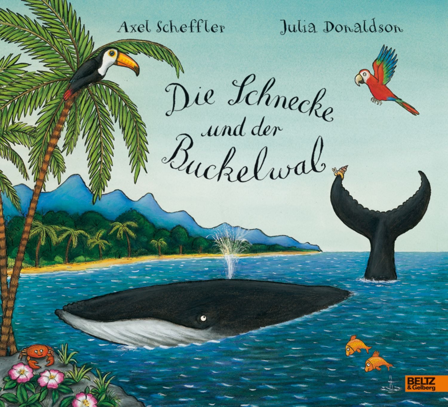 Die Schnecke und der Buckelwal / Axel Scheffler, Julia Donaldson