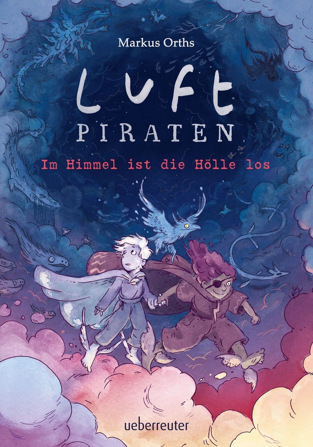 Luftpiraten - Im Himmel ist die Hölle los (Luftpiraten, Bd. 2) / Markus Orths