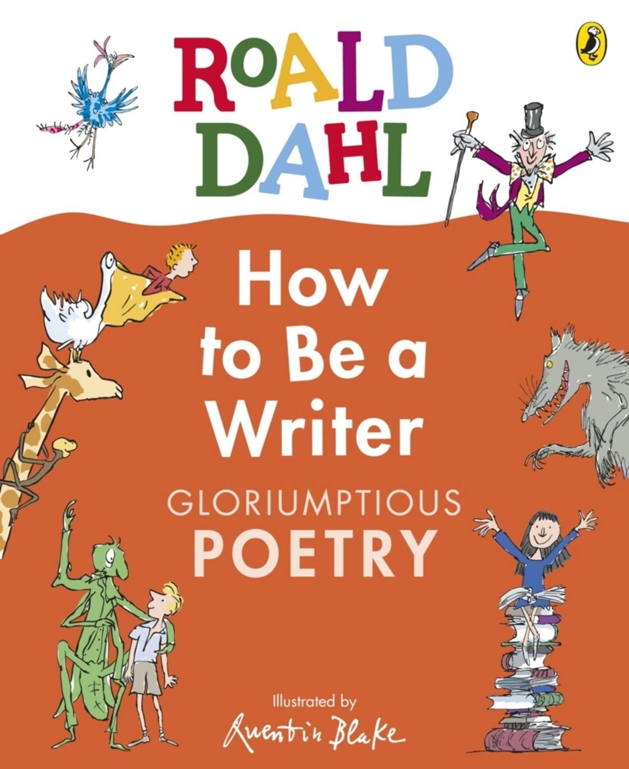 How to Be a Writer: Gloriumptious Poetry / Roald Dahl