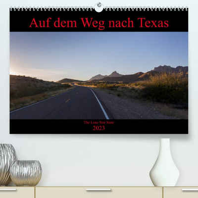 CALVENDO Wandkalender Auf dem Weg nach Texas (Premium, hochwertiger DIN A2 Wandkalender 2023, Kunstdruck in Hochglanz)