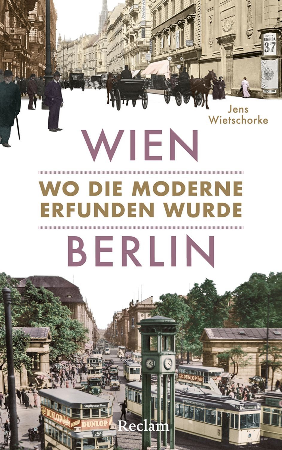 Wien – Berlin. Wo die Moderne erfunden wurde / Jens Wietschorke