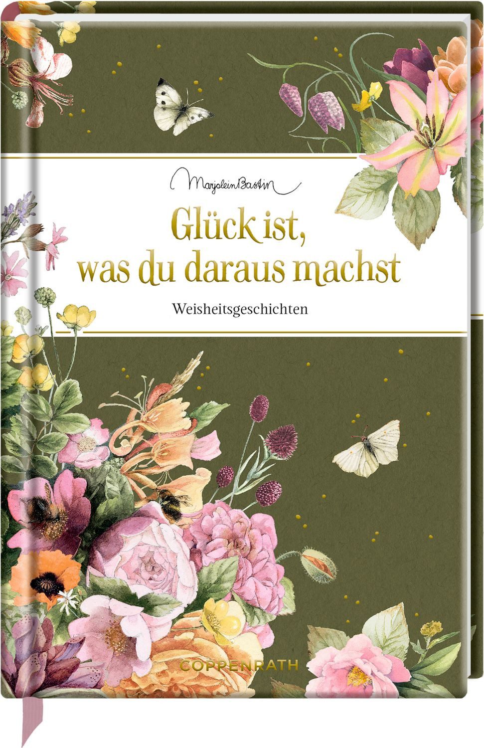 Glück ist, was du daraus machst / Marjolein Bastin, Weisheitsgeschichten