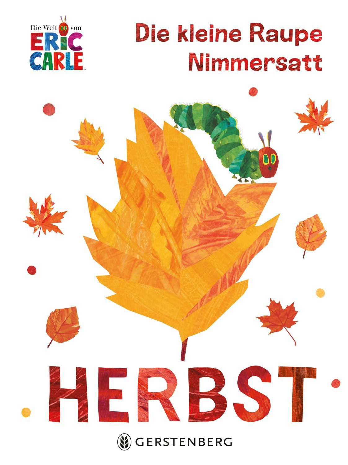 Die kleine Raupe Nimmersatt - Herbst / Eric Carle