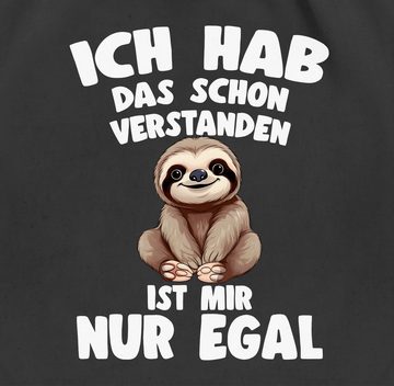 Shirtracer Turnbeutel Ich hab das schon verstanden ist mir nur egal Lustiger Spruch Faultier, Faultier