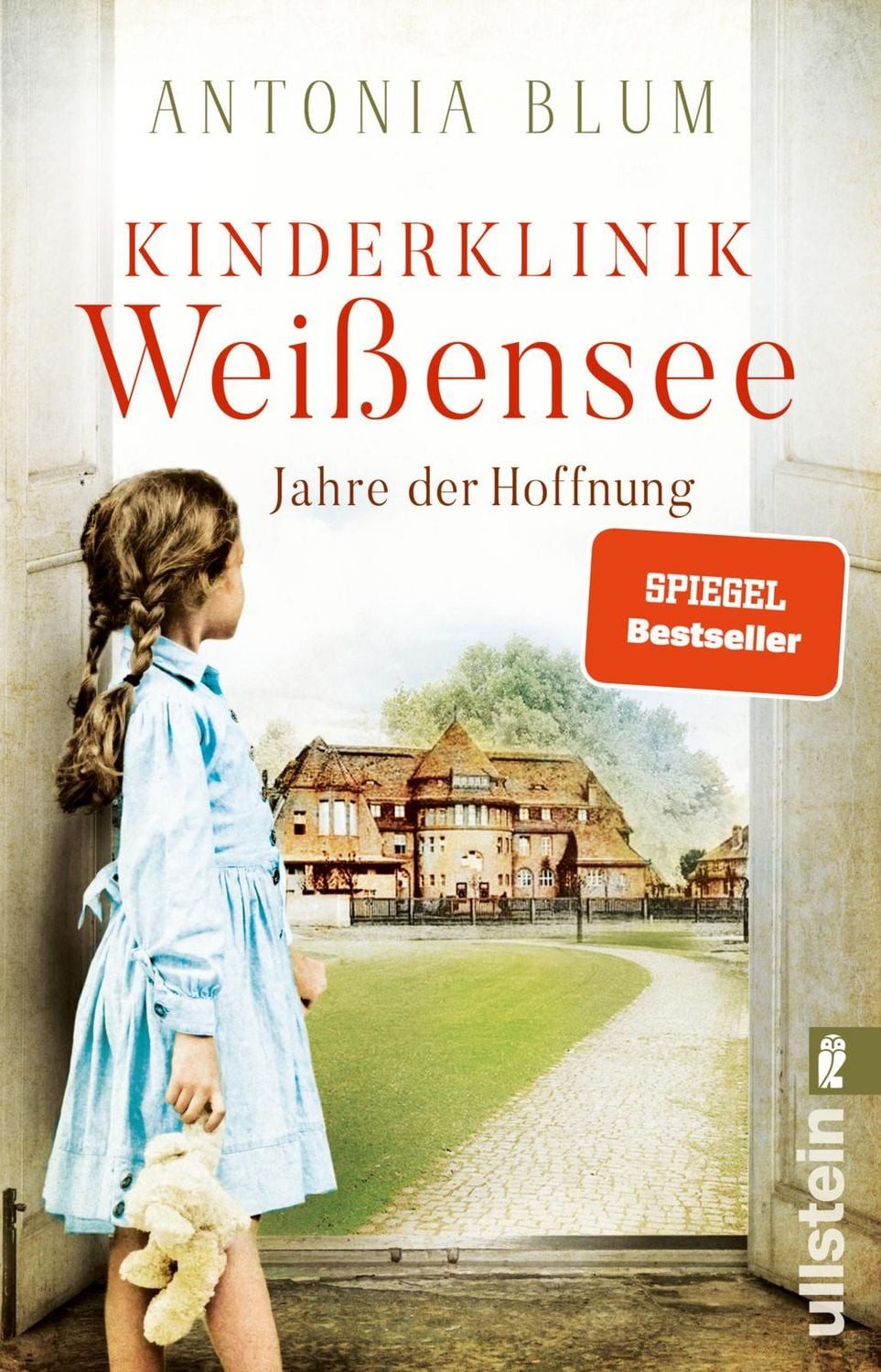 Kinderklinik Weißensee – Jahre der Hoffnung / Antonia Blum, Roman, Eine Kinderärztin kämpft beherzt gegen die Spanische Grippe