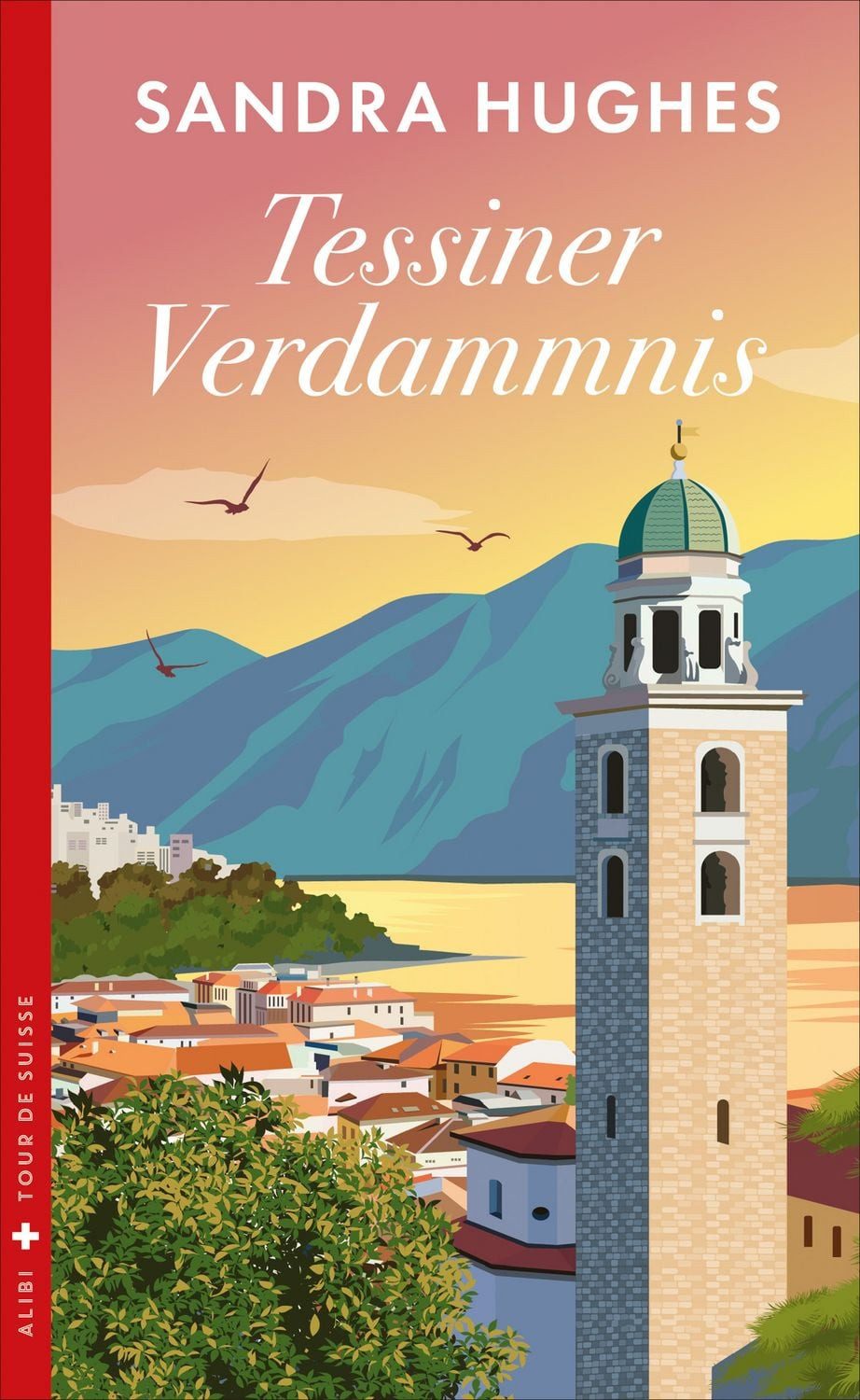 Tessiner Verdammnis / Sandra Hughes