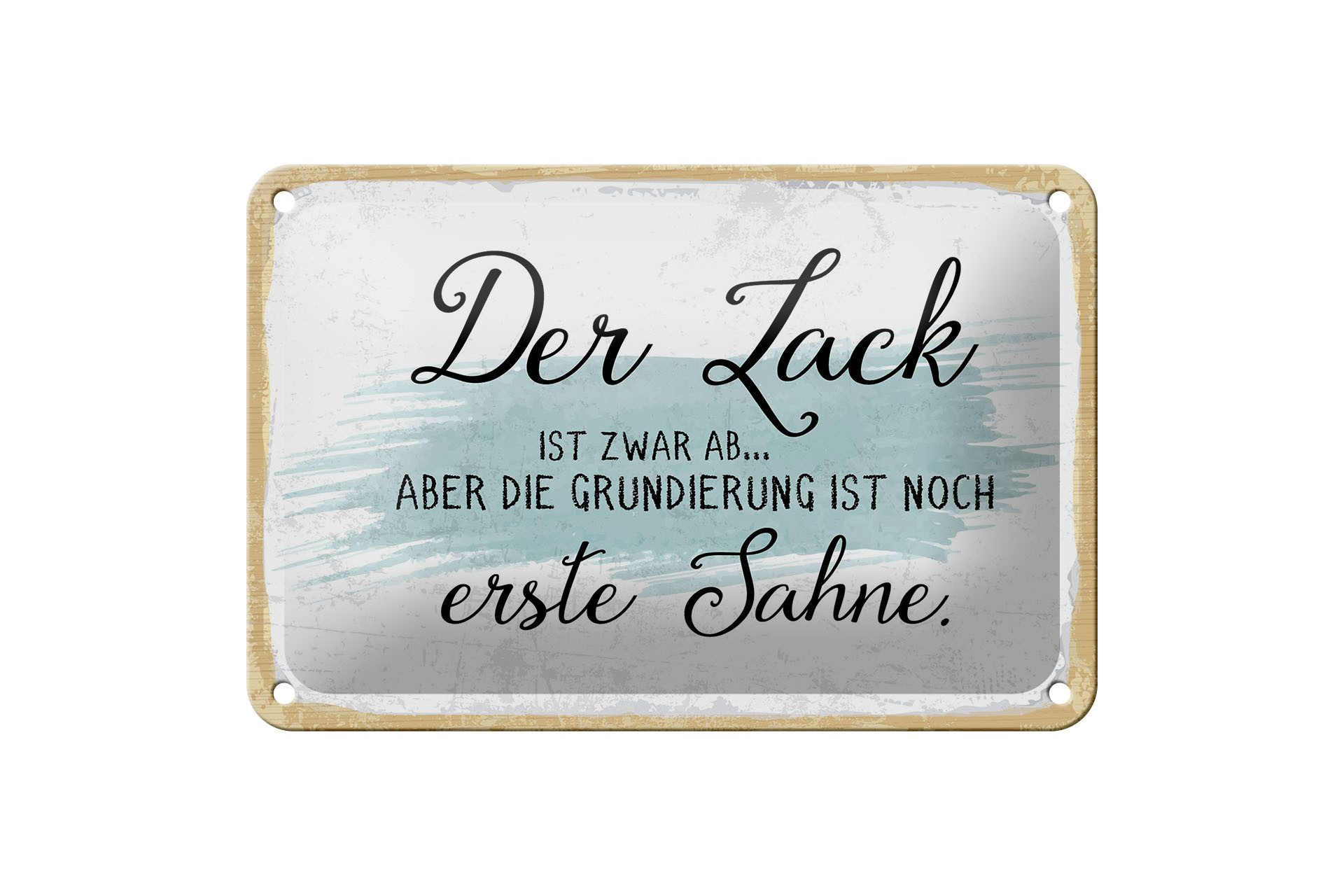 Femer GmbH Metallschild Spruch 20x30 cm Lack ab aber Grundierung erste Sahne, (1 St), gewölbte Oberfläche, abgerundete Ecken, umgeschlagene Kanten