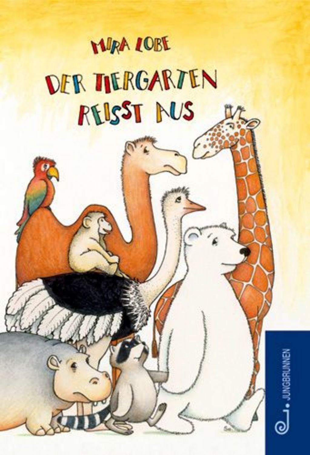 Der Tiergarten reißt aus / Mira Lobe