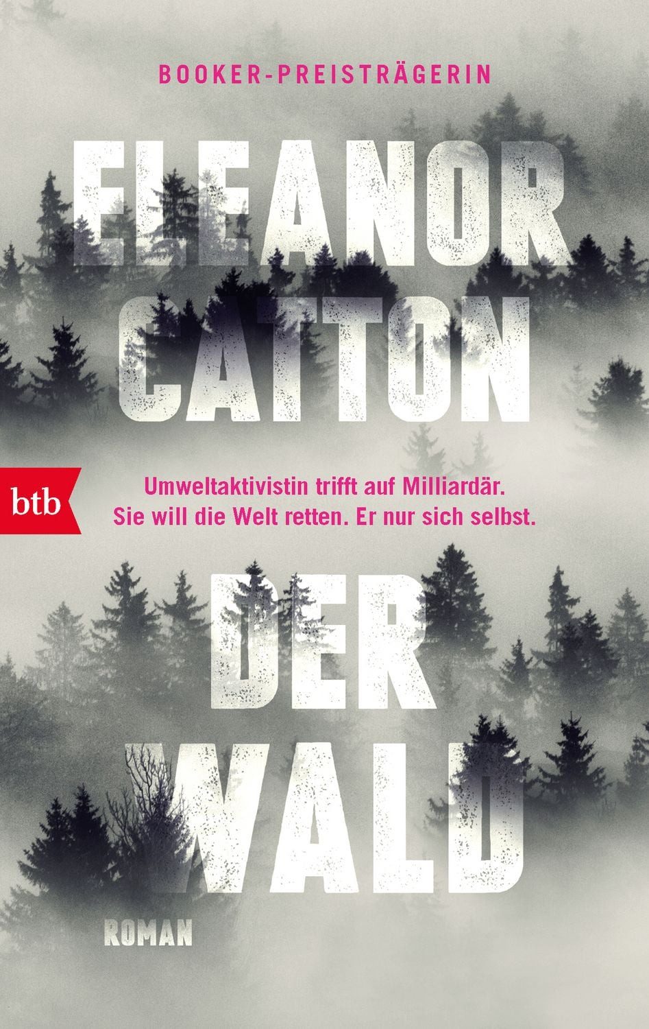 Der Wald Roman - Der internationale Bestseller von der Booker-Preisträ / Eleanor Catton