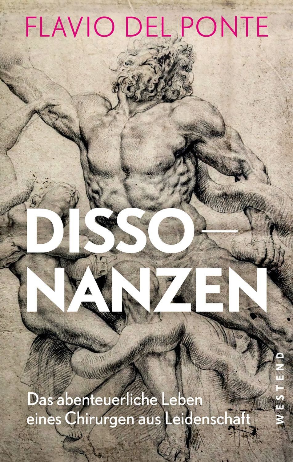 Dissonanzen Das abenteuerliche Leben eines Chirurgen aus Leidenschaft / Flavio Del Ponte