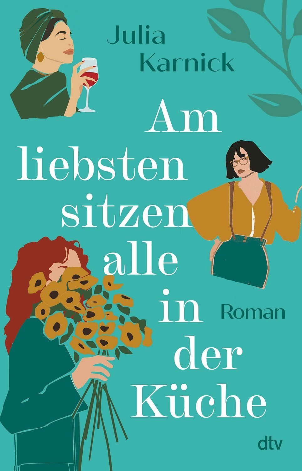 Am liebsten sitzen alle in der Küche / Julia Karnick